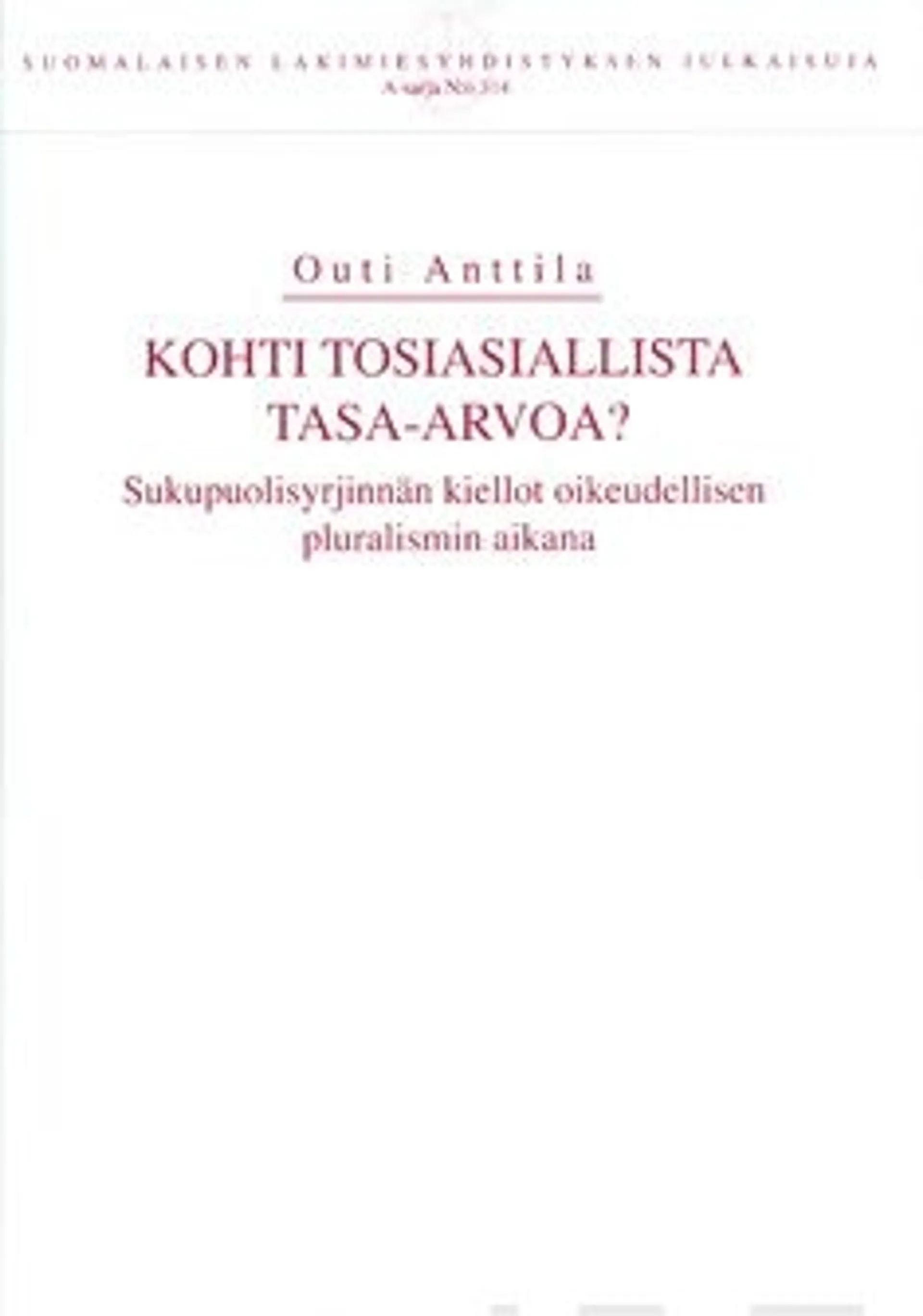 Anttila, Kohti tosiasiallista tasa-arvoa? - sukupuolisyrjinnän kiellot oikeudellisen pluralismin aikana