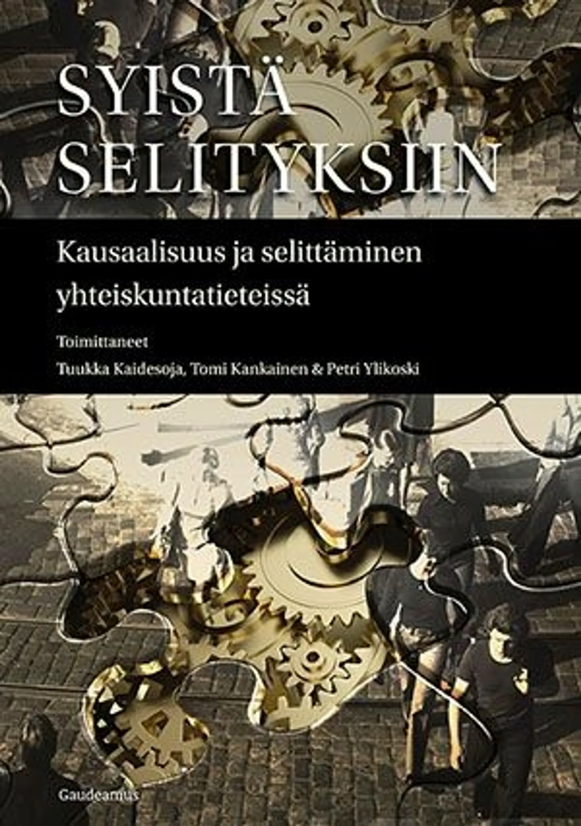 Syistä selityksiin - Kausaalisuus ja selittäminen yhteiskuntatieteissä