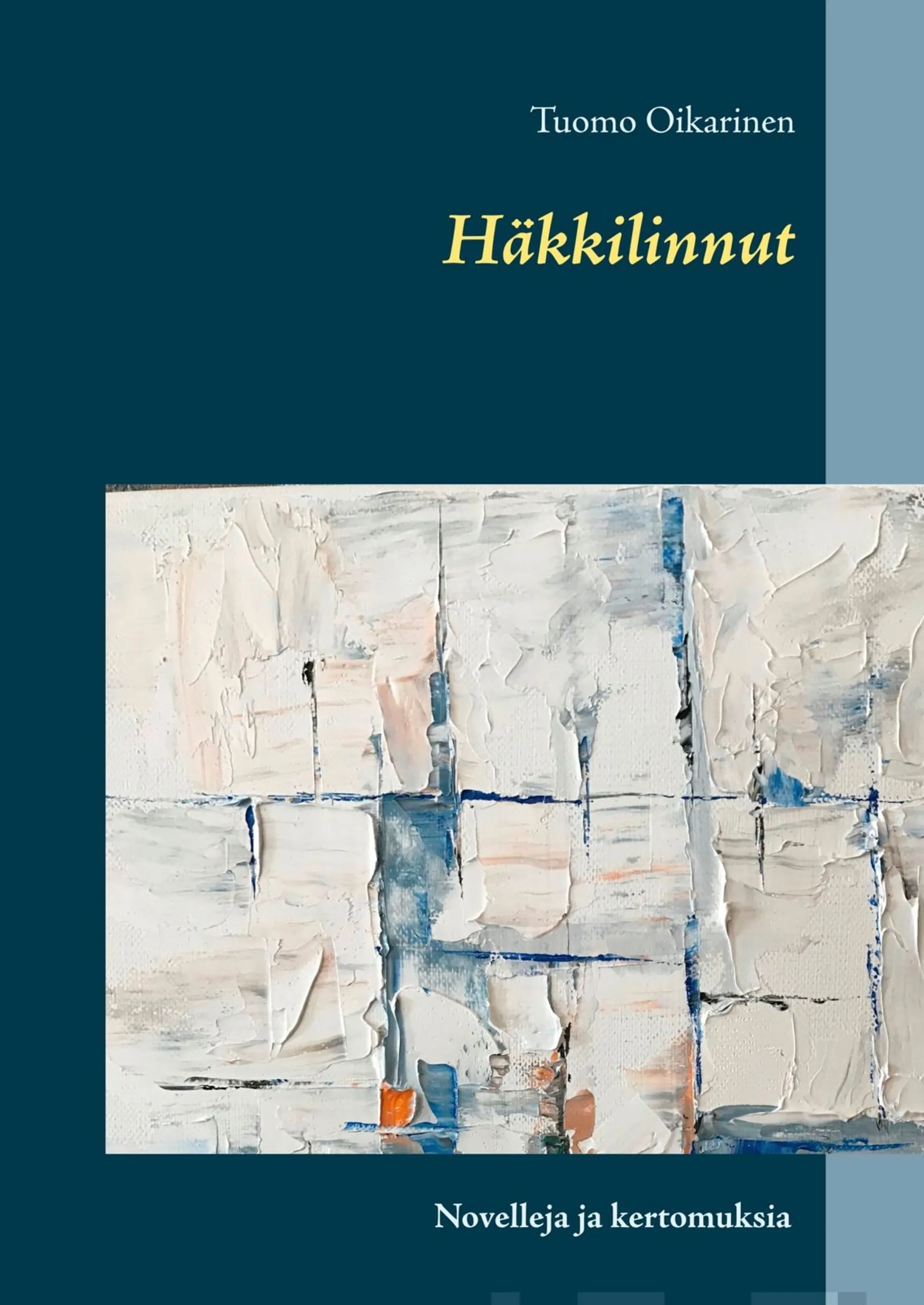 Oikarinen, Häkkilinnut - Novelleja ja kertomuksia