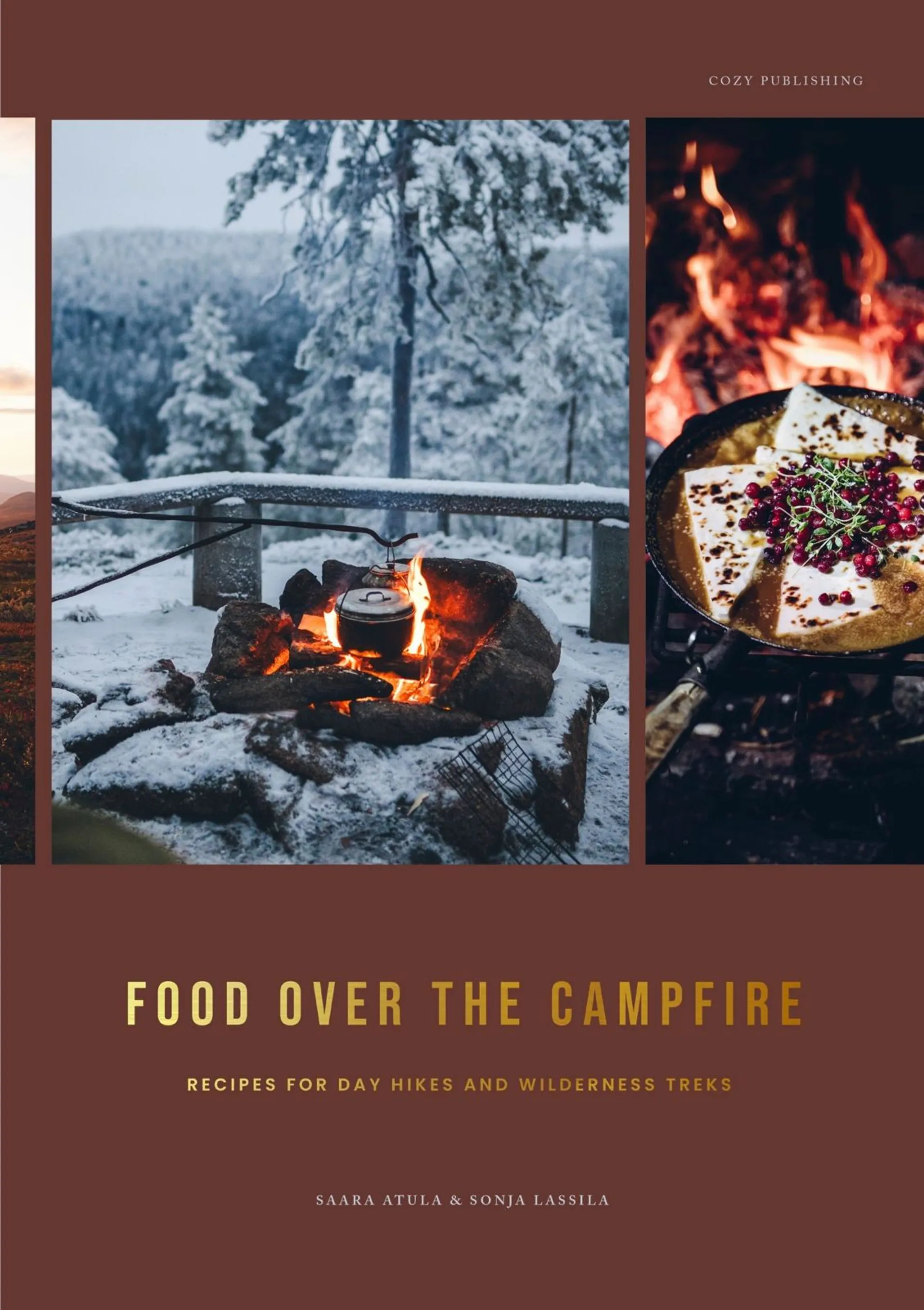 Atula, Food Over the Campfire - Recipes for Day Hikes and Wilderness Treks