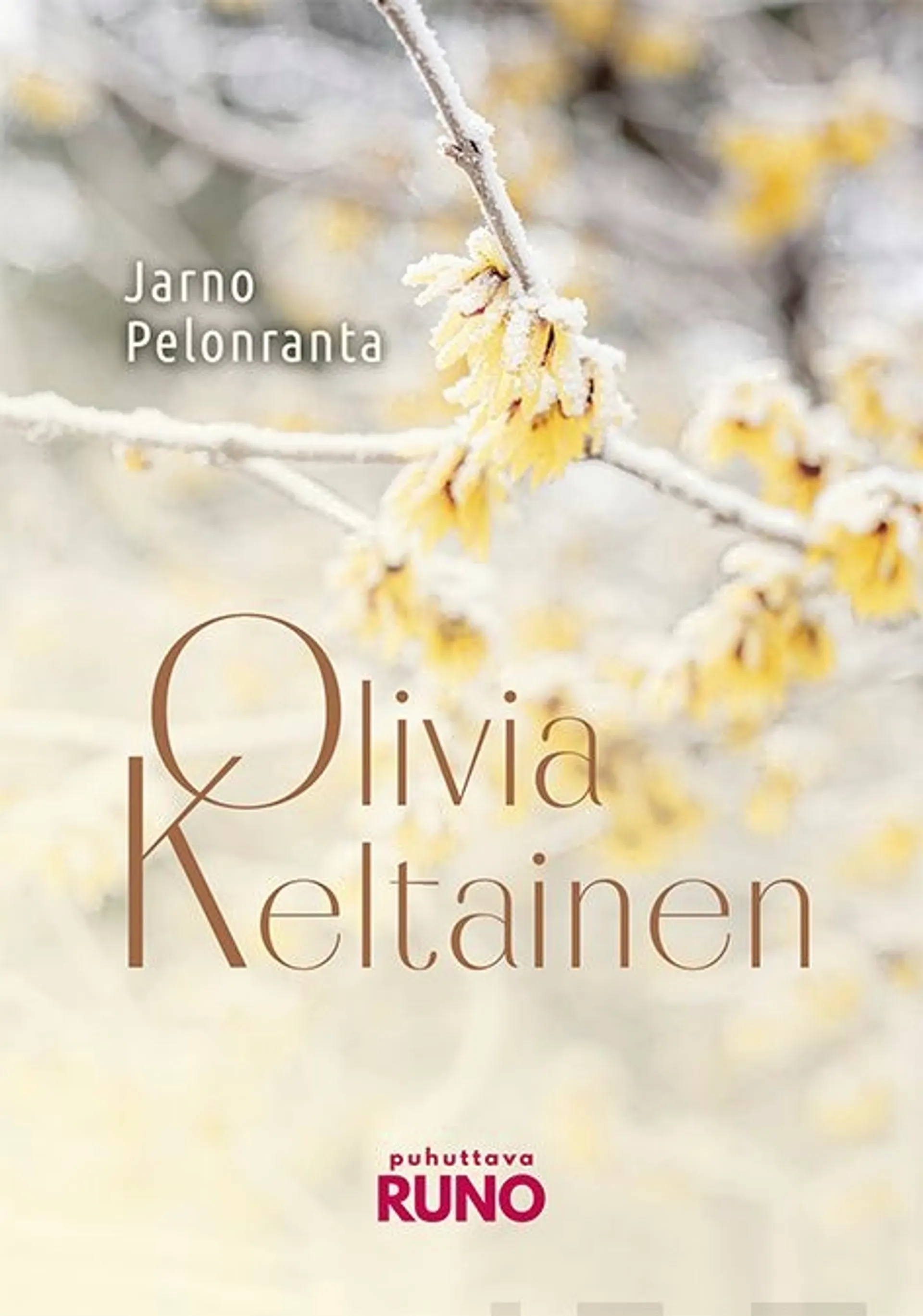 Pelonranta, Olivia Keltainen