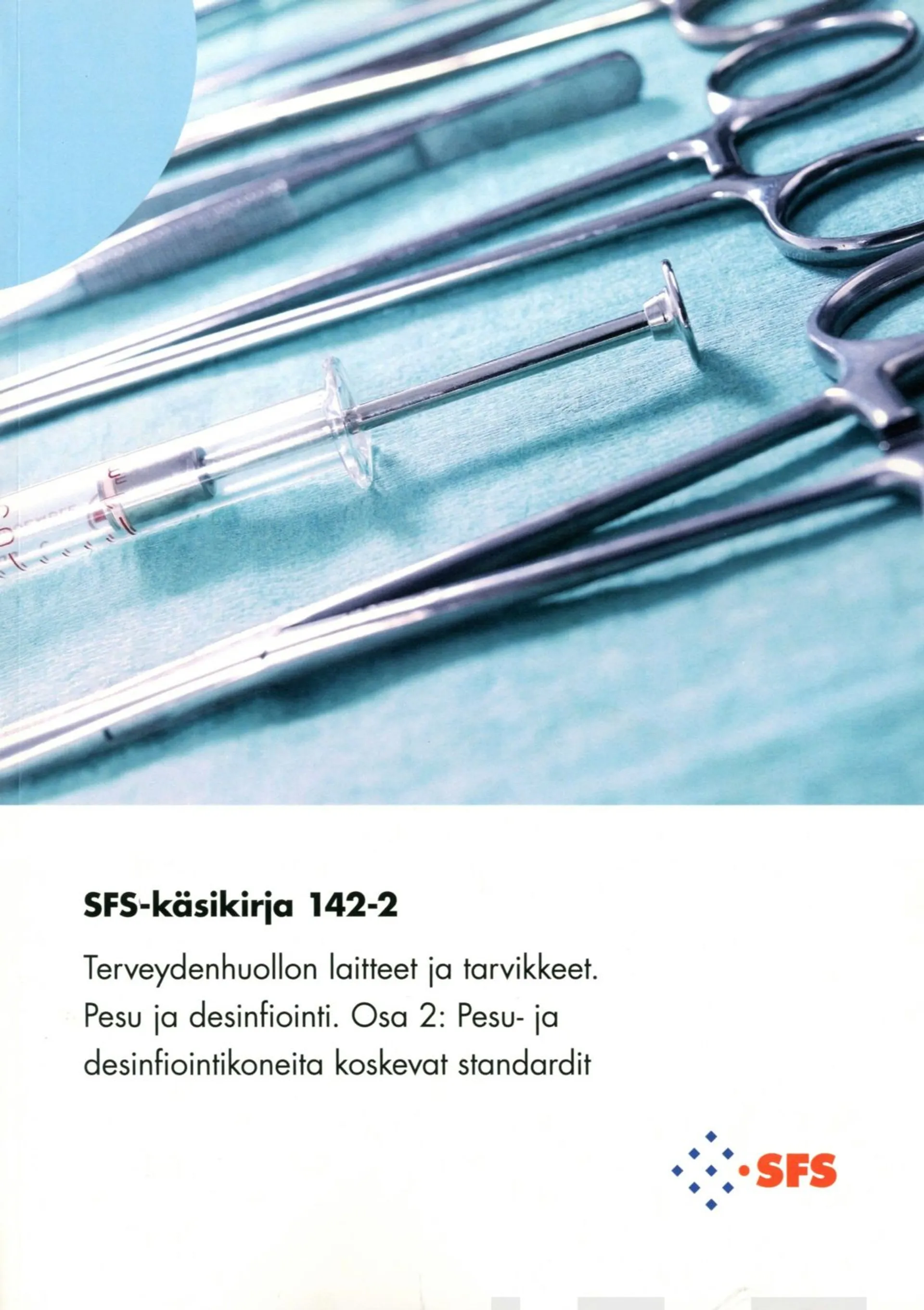 Terveydenhuollon laitteet ja tarvikkeet - Pesu ja desinfiointi - Washing and disinfection of medical devices - Osa 2 - Pesu- ja desinfiointikoneita koskevat standardit - Part 2 - Standards related to