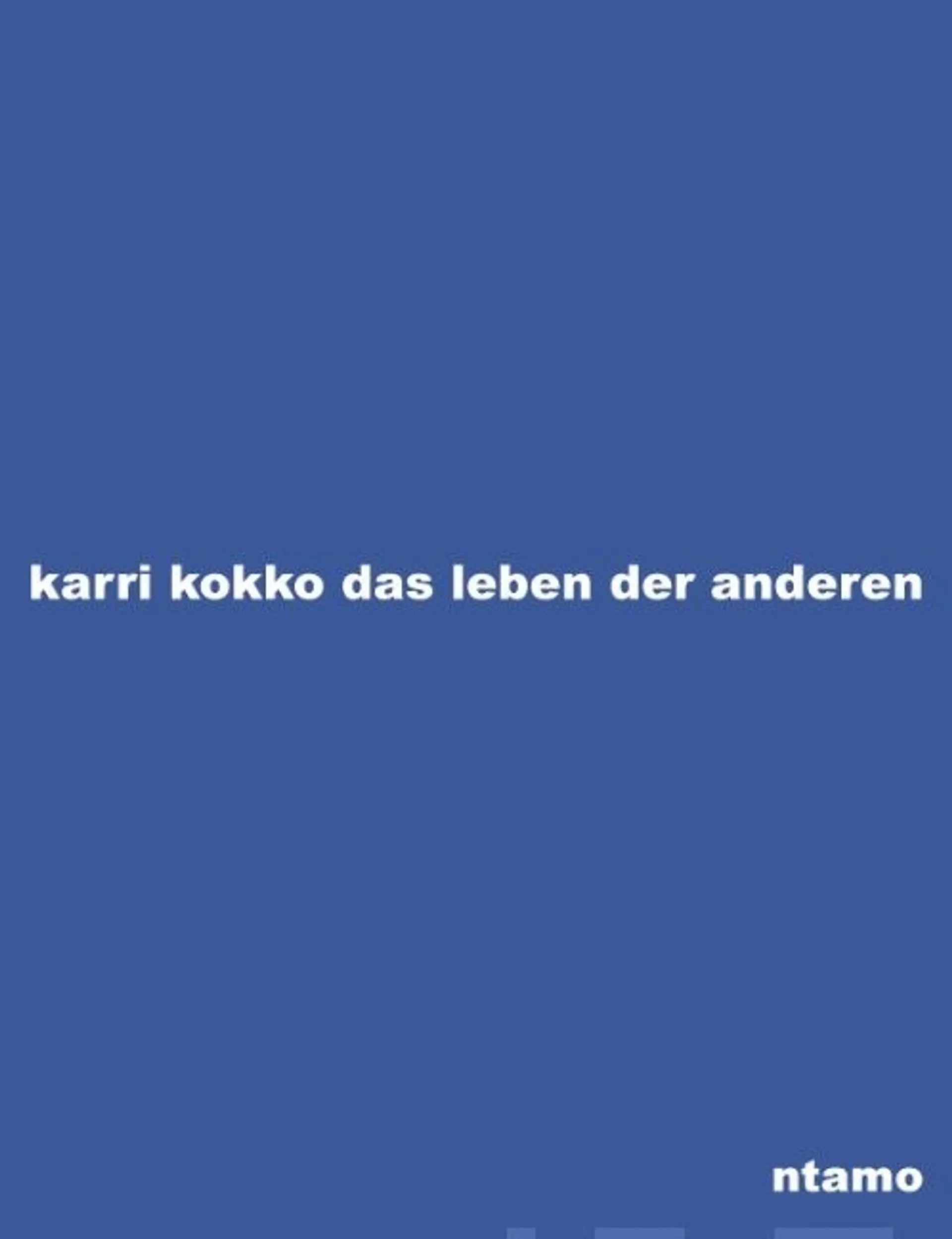 Kokko, Das leben den anderen - Status updates & other notifications, Fall 2009