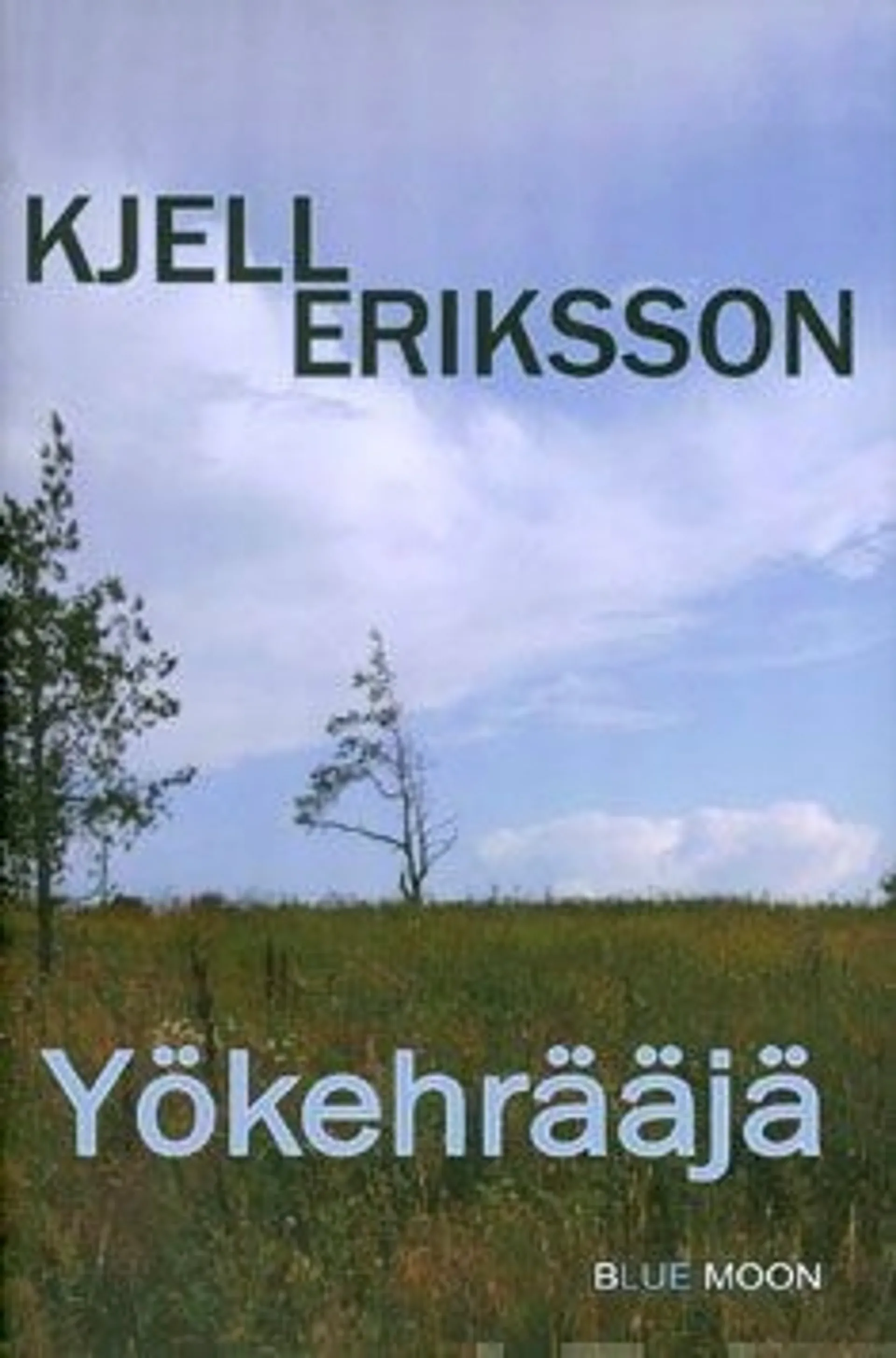 Eriksson, Yökehrääjä