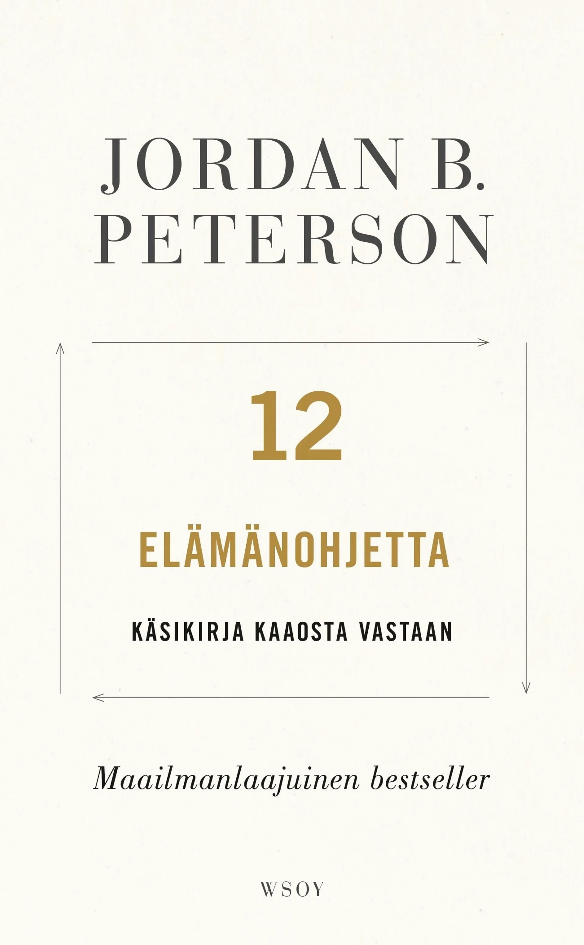 Peterson, 12 elämänohjetta - Käsikirja kaaosta vastaan