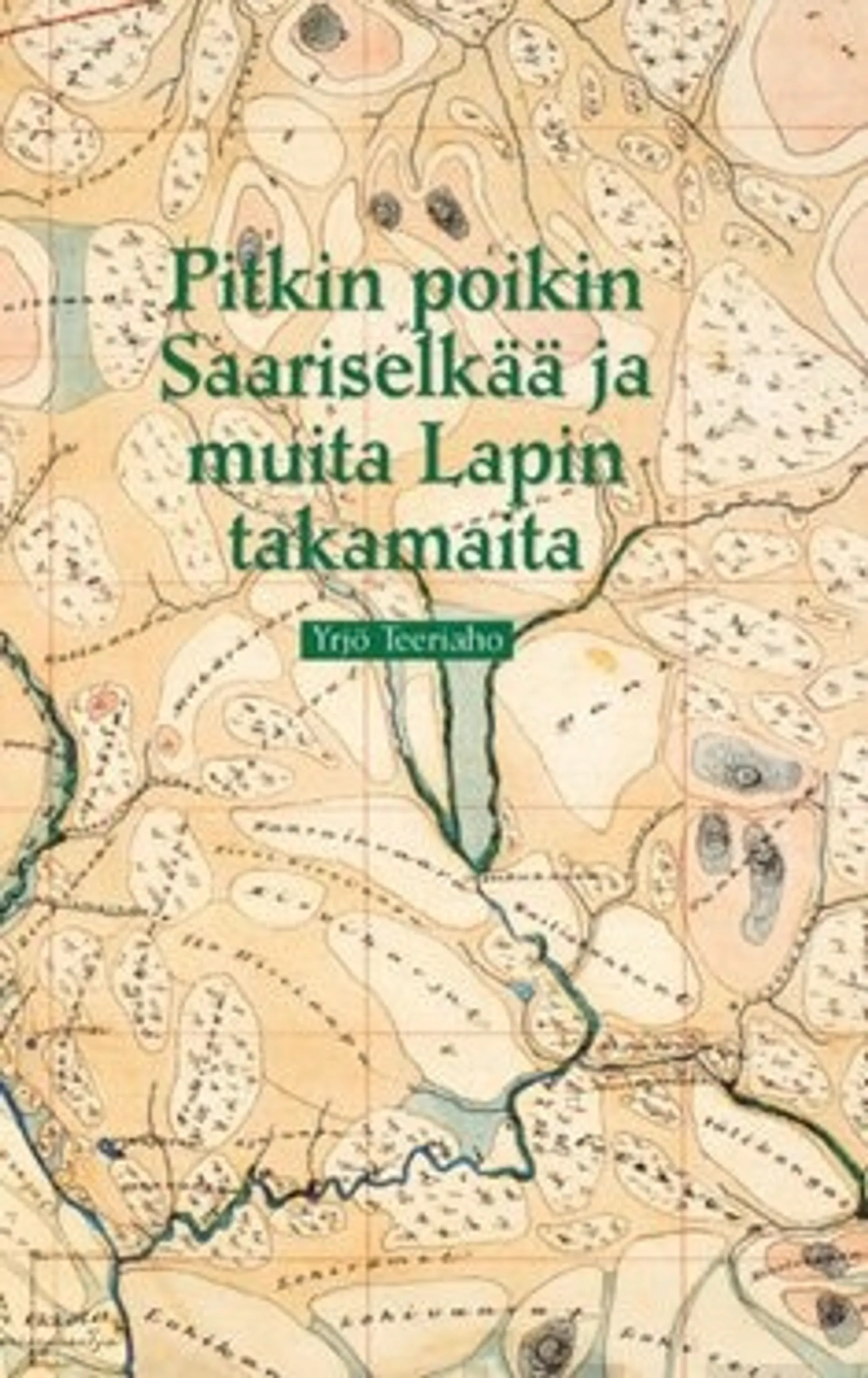 Pitkin poikin Saariselkää ja muita Lapin takamaita