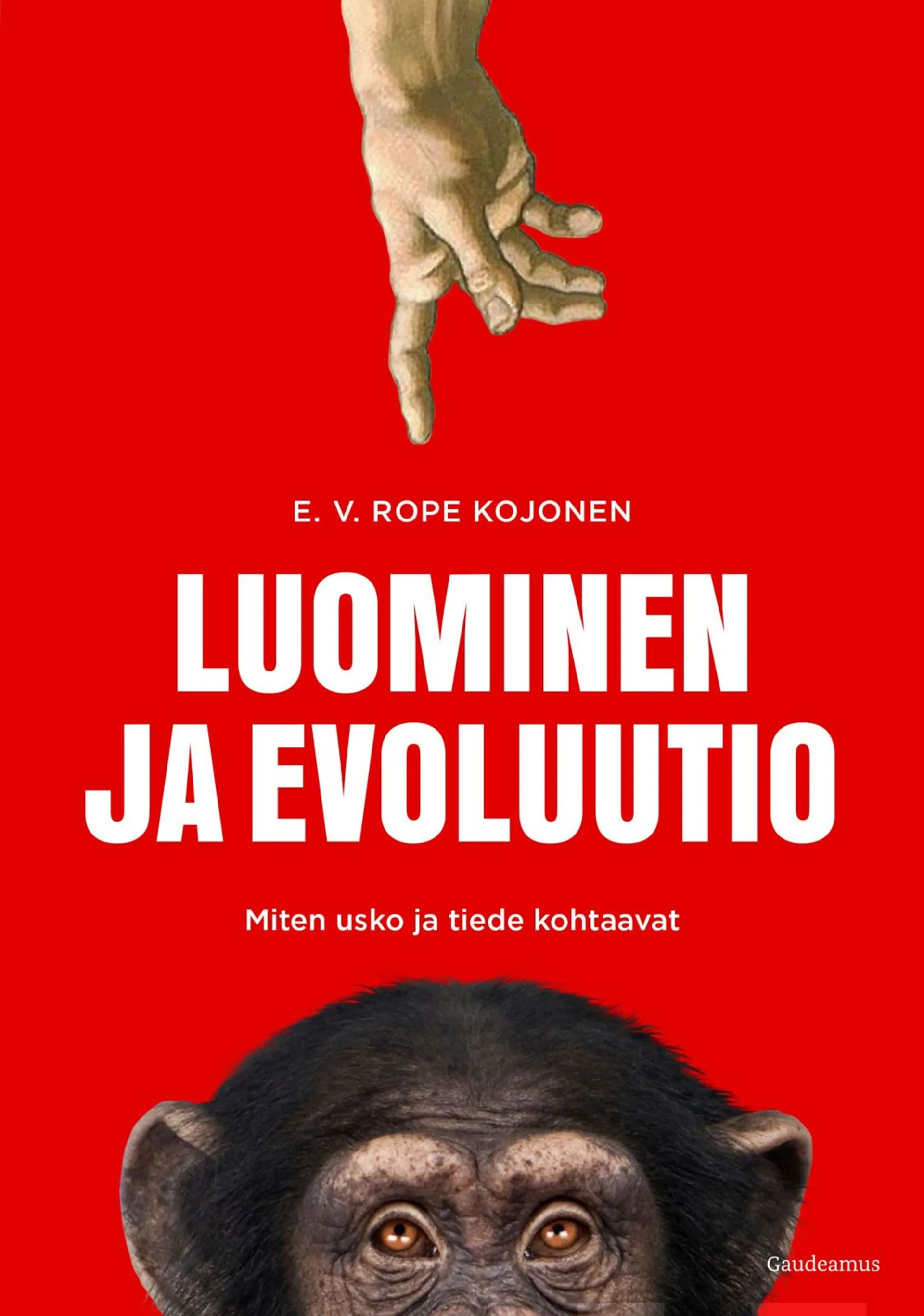 Kojonen, Luominen ja evoluutio - Miten usko ja tiede kohtaavat