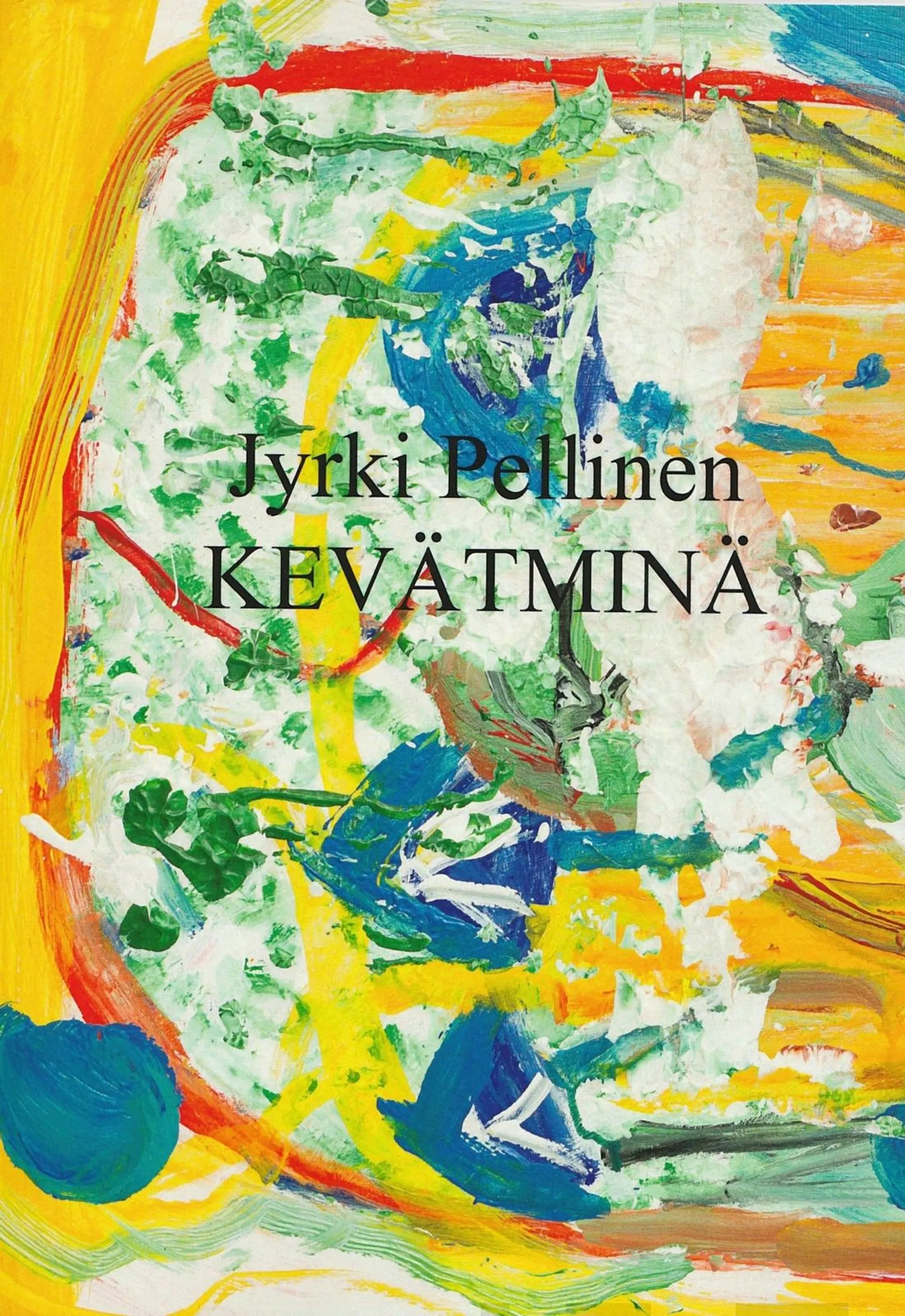 Pellinen, Kevätminä - Runoja