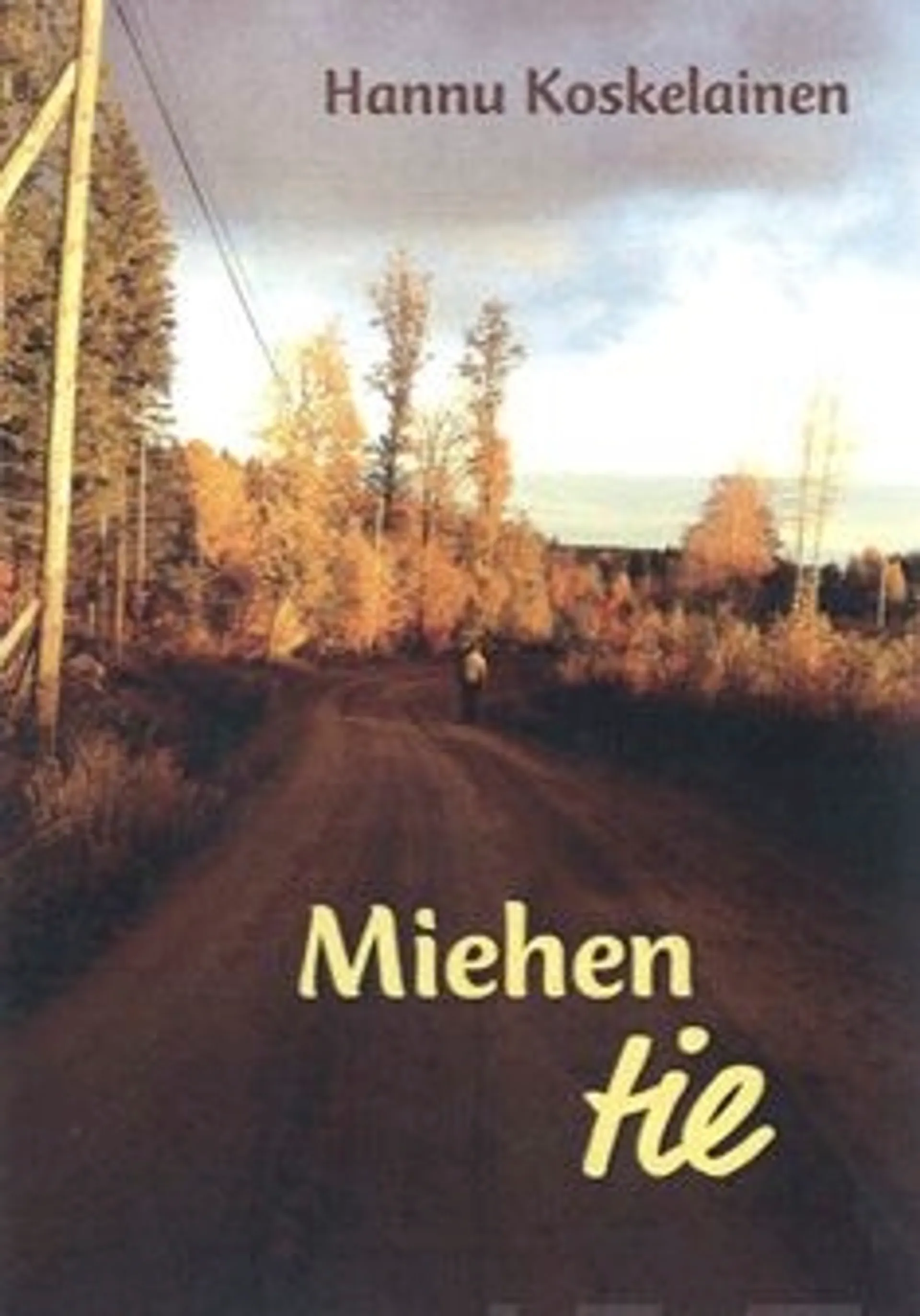 Koskelainen, Miehen tie