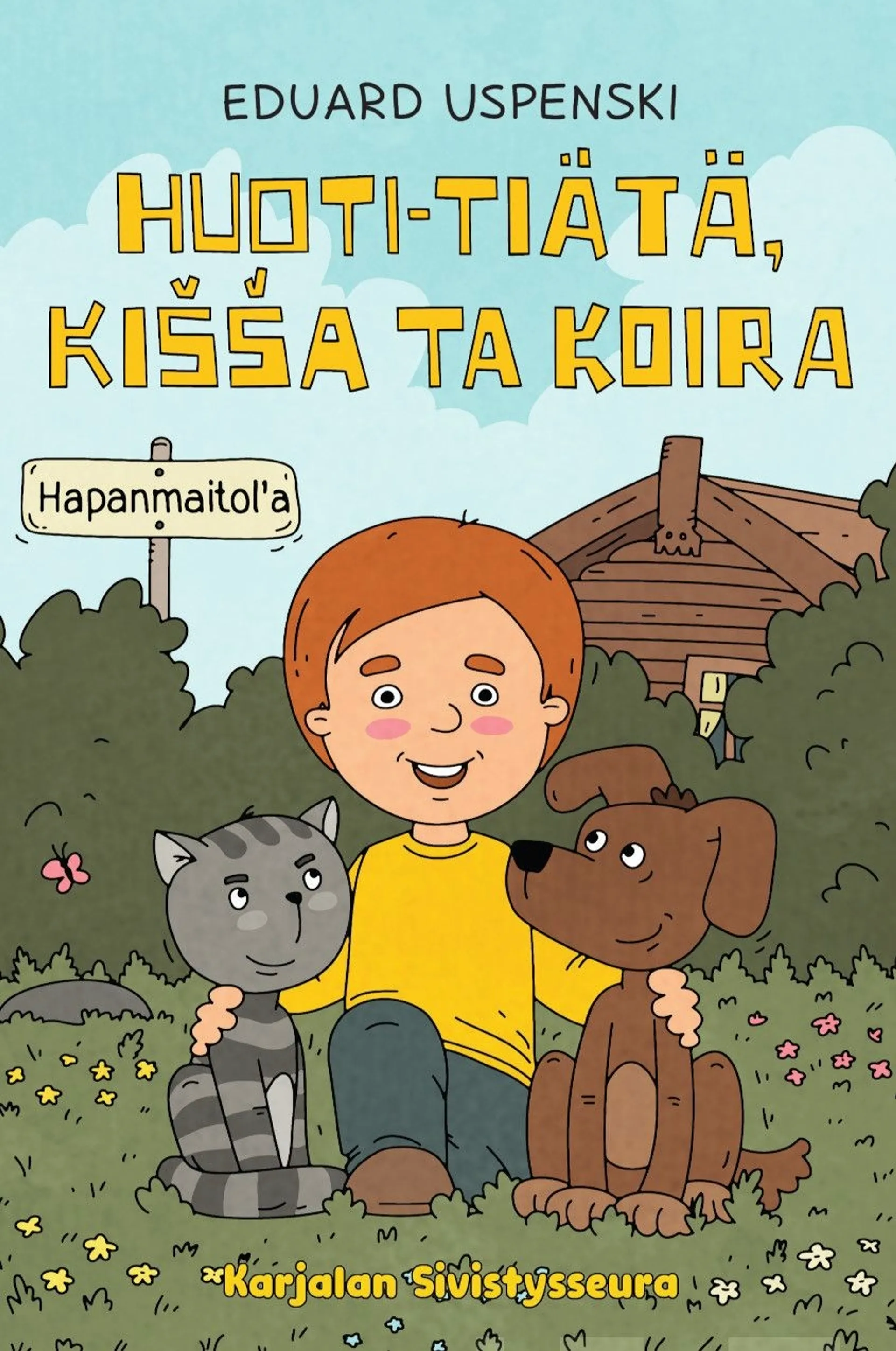 Uspenski, HUOTI-TIÄTÄ, KIŠŠA TA KOIRA