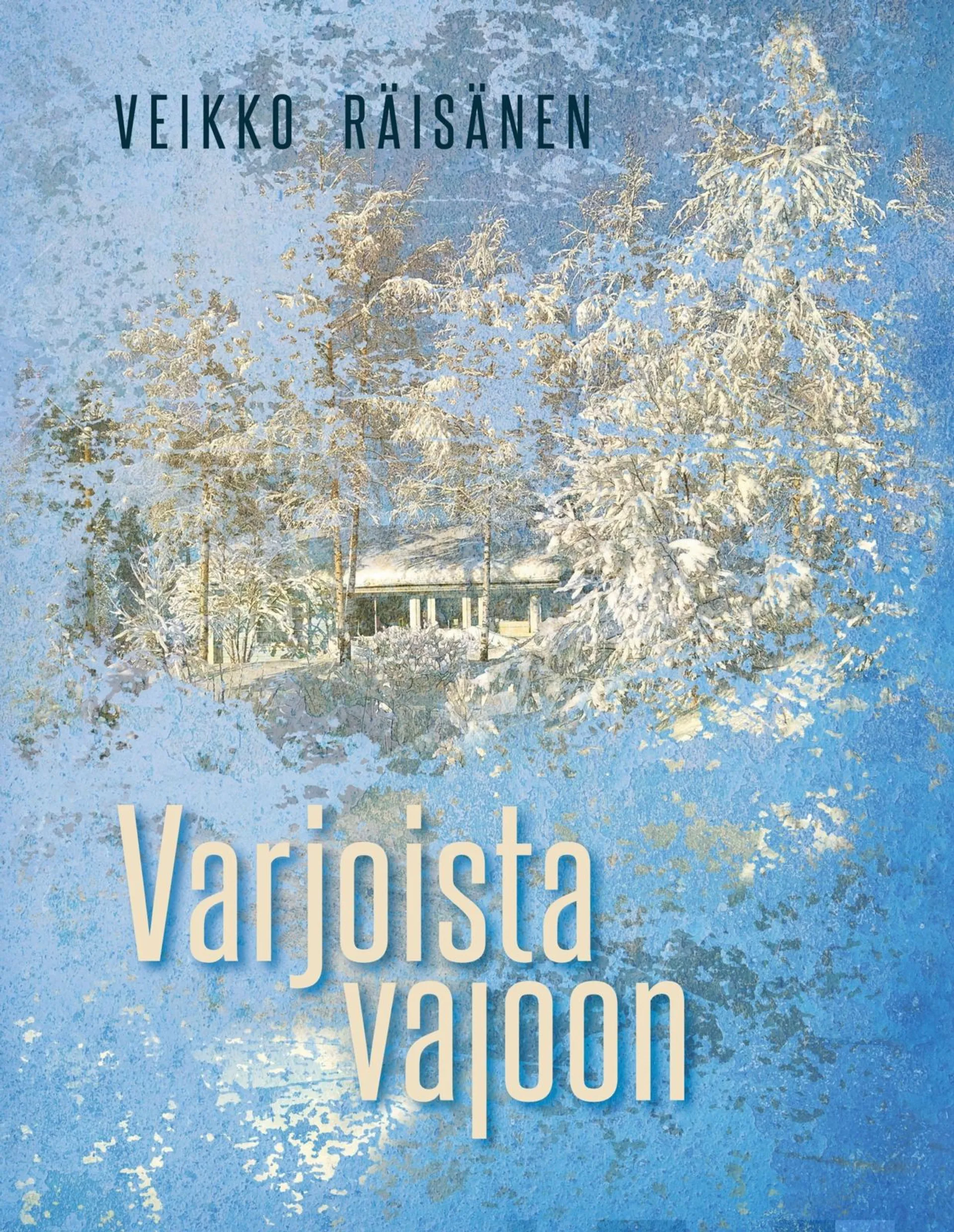 Räisänen, Varjoista valoon - Romaani