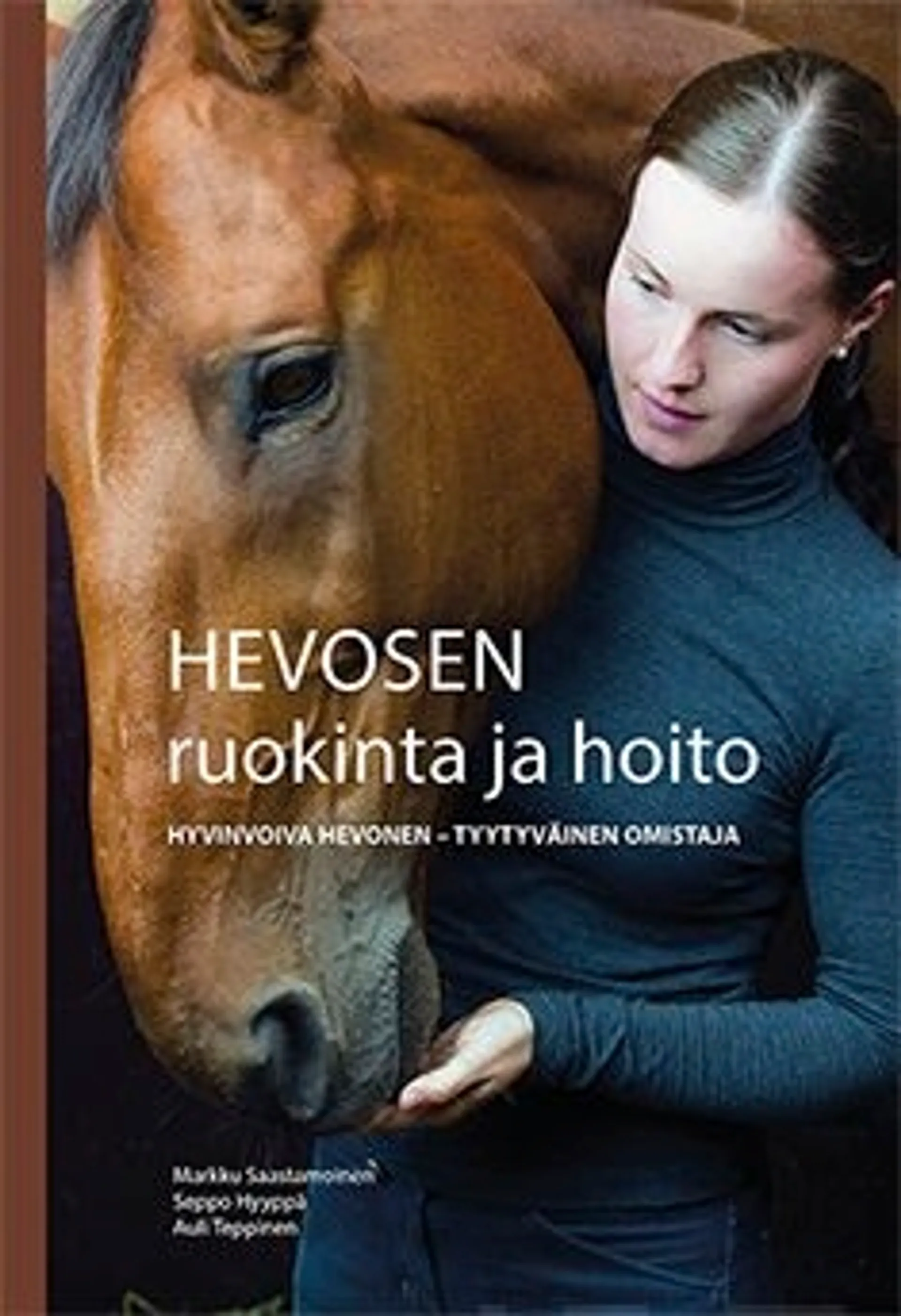 Saastamoinen, Hevosen ruokinta ja hoito - Hyvinvoiva hevonen - tyytyväinen omistaja