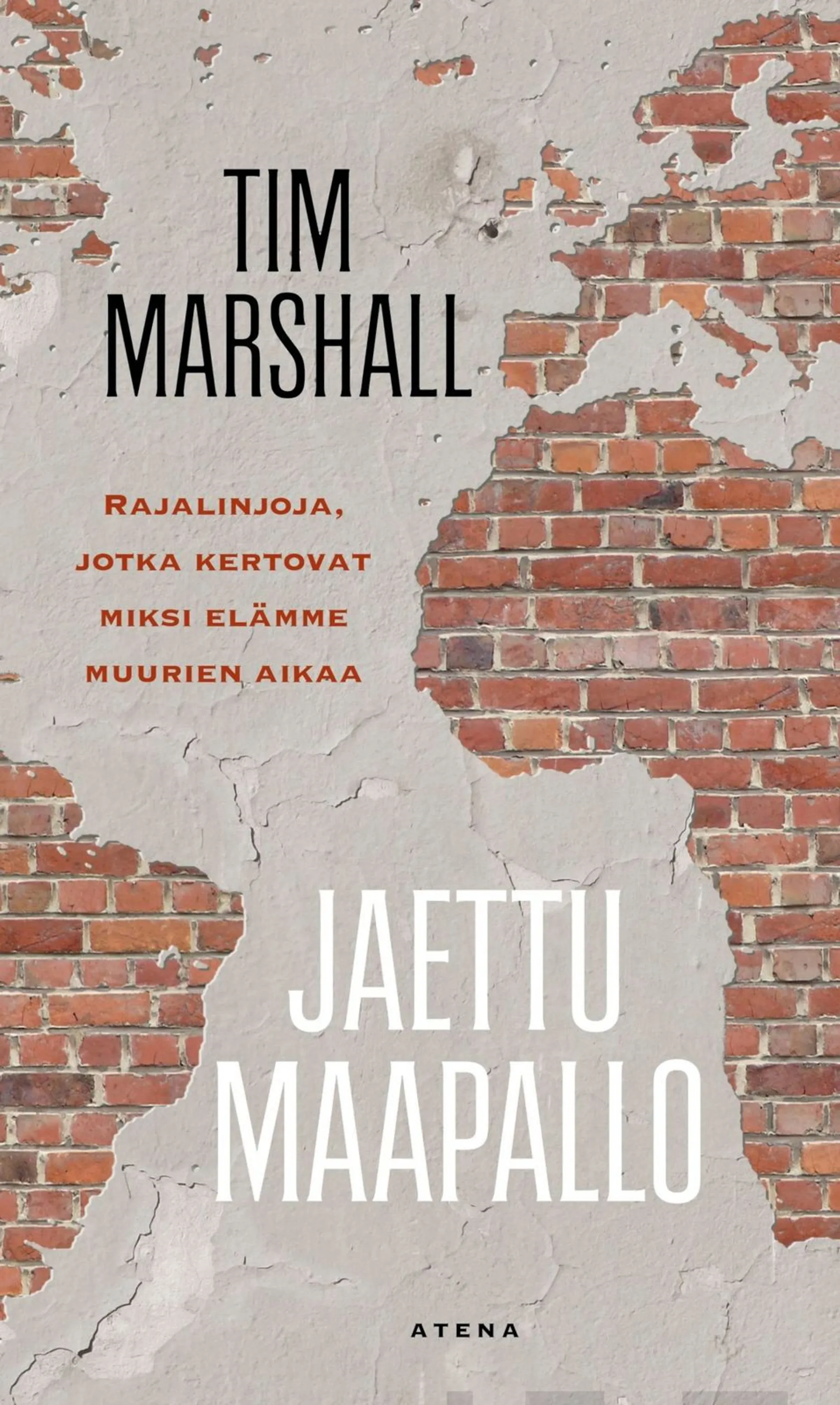 Marshall, Jaettu maapallo - Rajalinjoja, jotka kertovat miksi elämme muurien aikaa