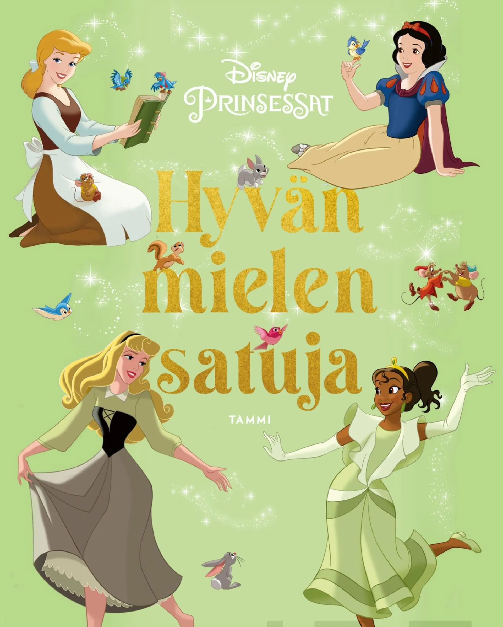 Disney. Prinsessat. Hyvän mielen satuja