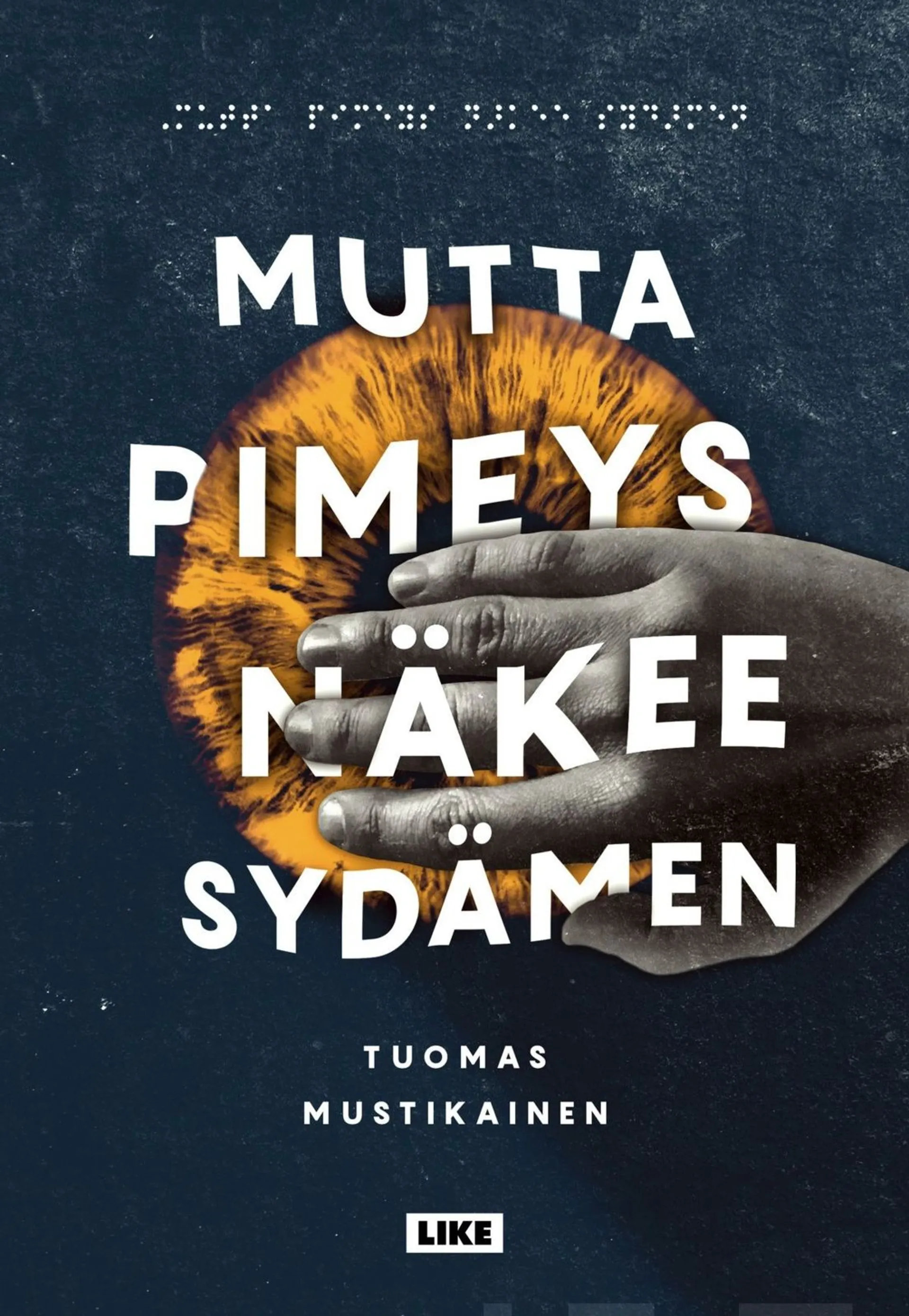 Mustikainen, Mutta pimeys näkee sydämen