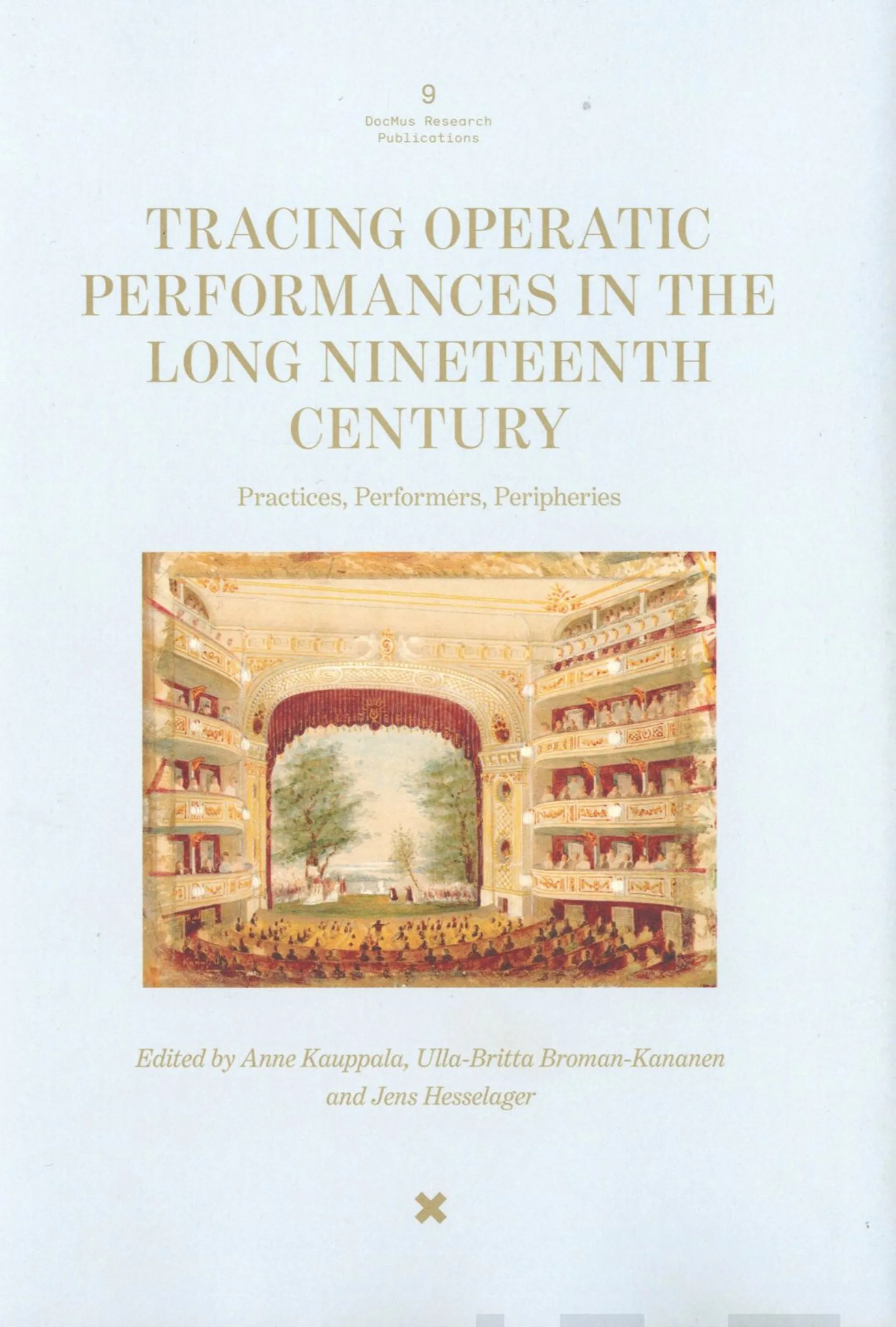 Tracing operatic performances in the long nineteenth century - Practices, Performers, Peripheries