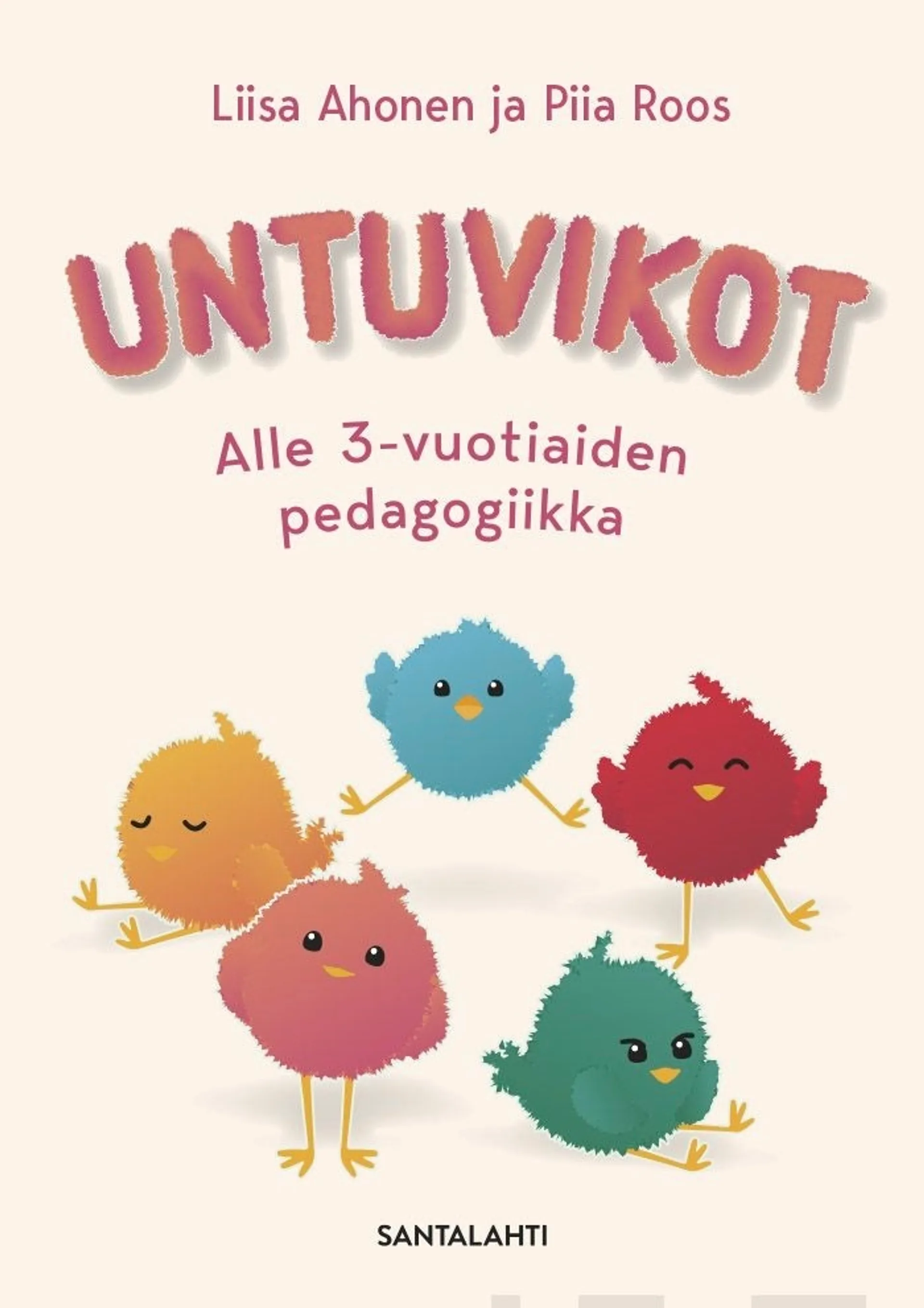 Ahonen, Untuvikot - Alle 3-vuotiaiden pedagogiikka