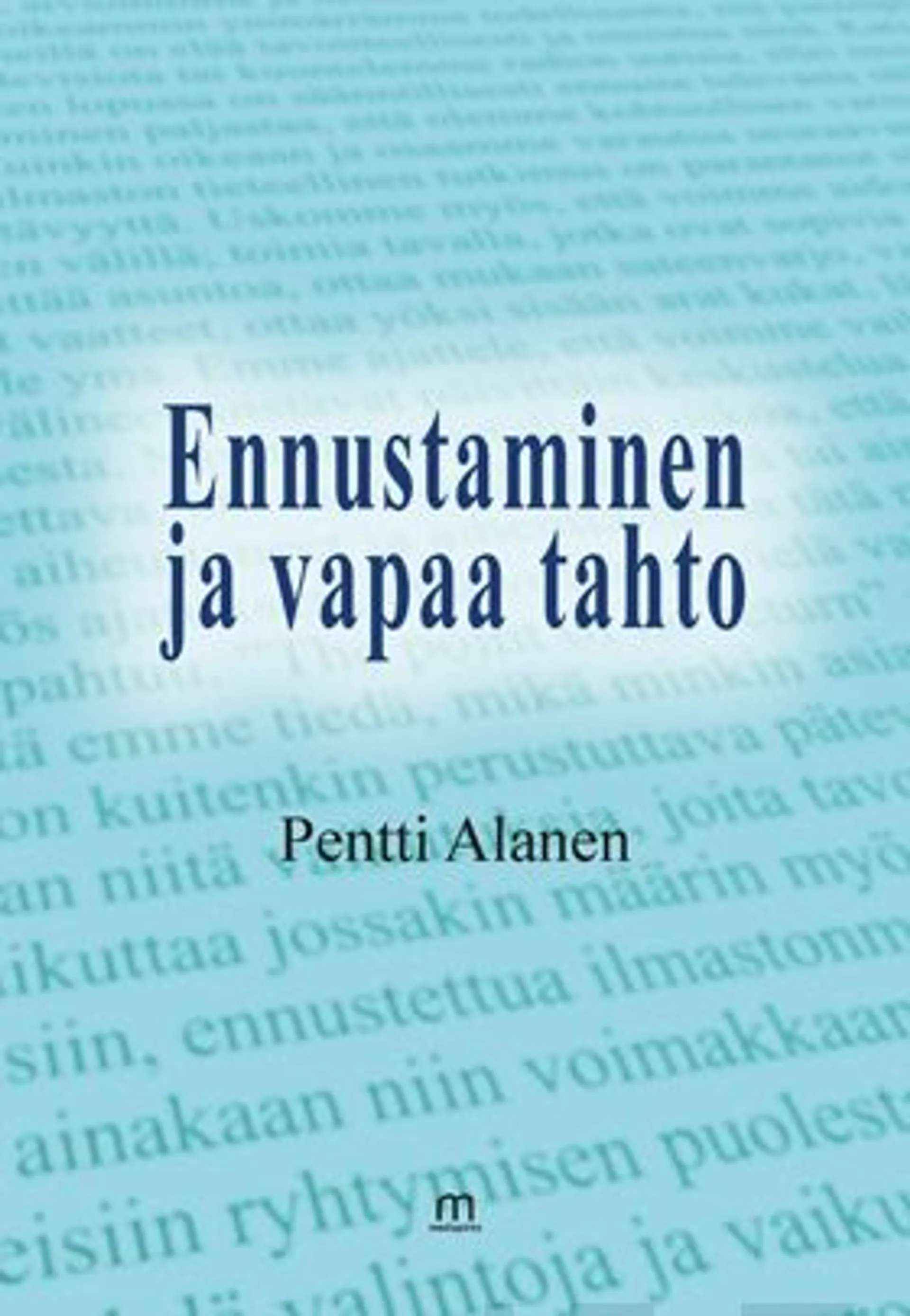 Alanen, Ennustaminen ja vapaa tahto