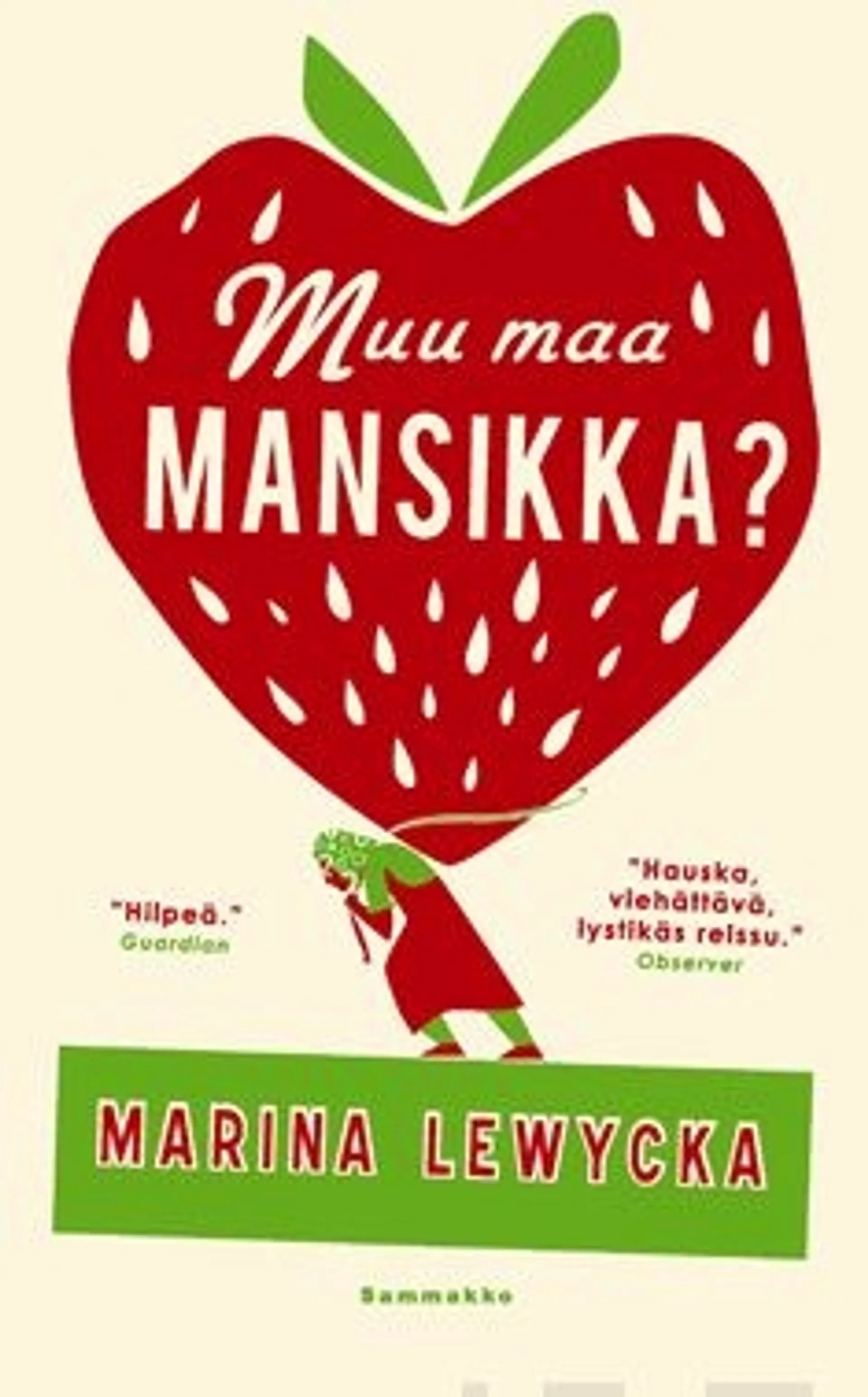 Lewycka, Muu maa mansikka?