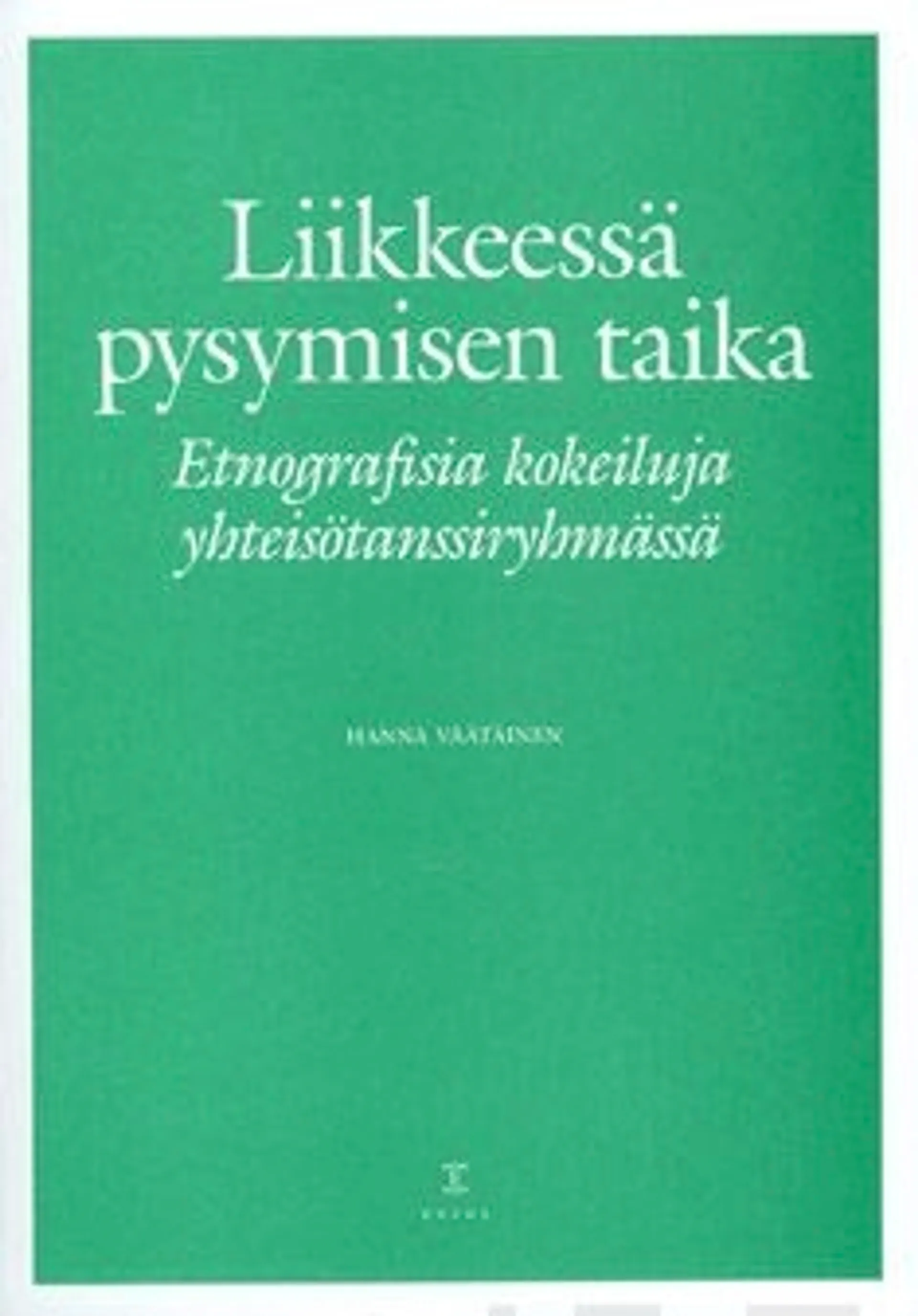 Väätäinen, Liikkeessä pysymisen taika - etnografisia kokeiluja yhteisötanssiryhmässä