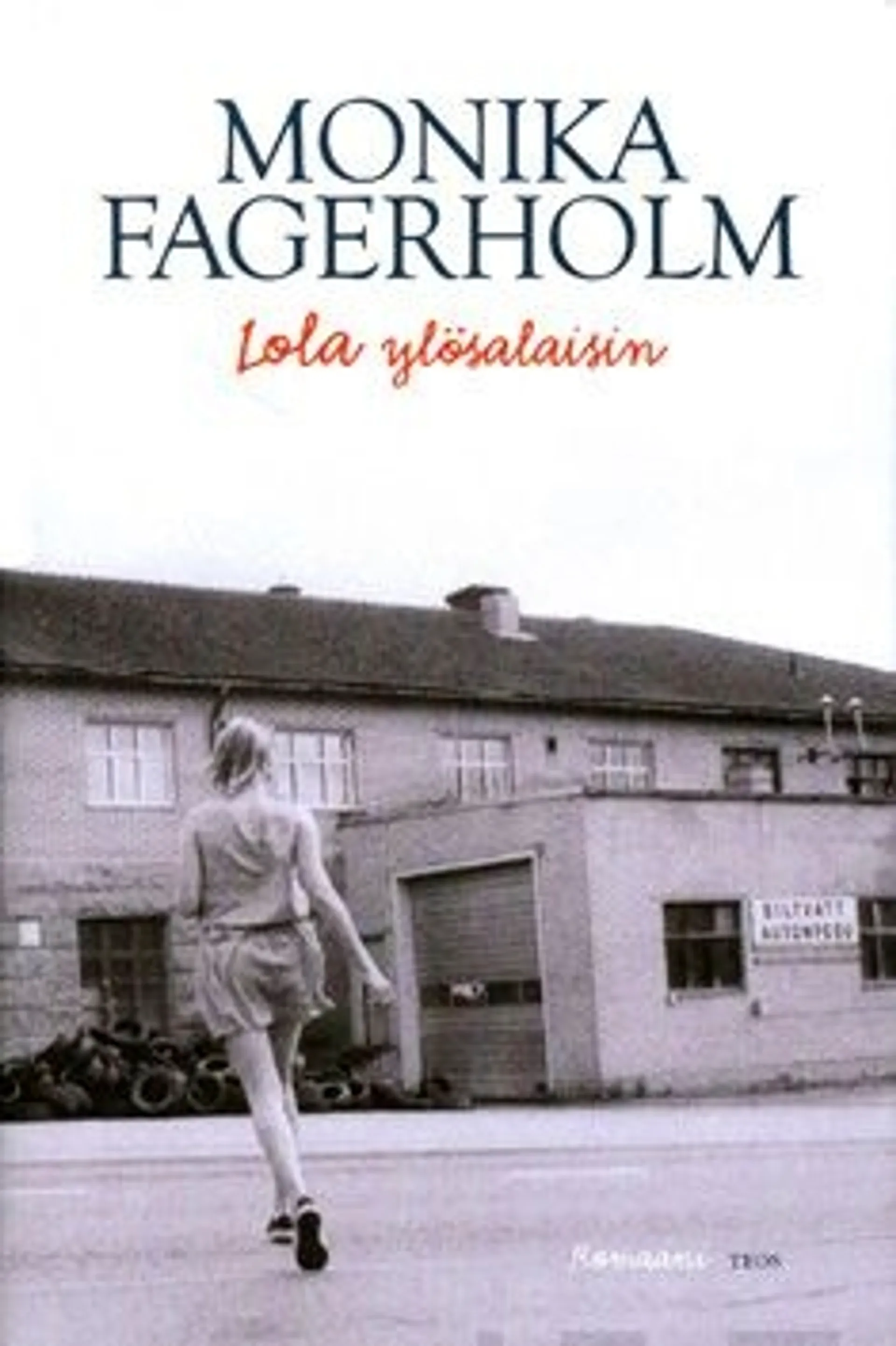 Fagerholm, Lola ylösalaisin