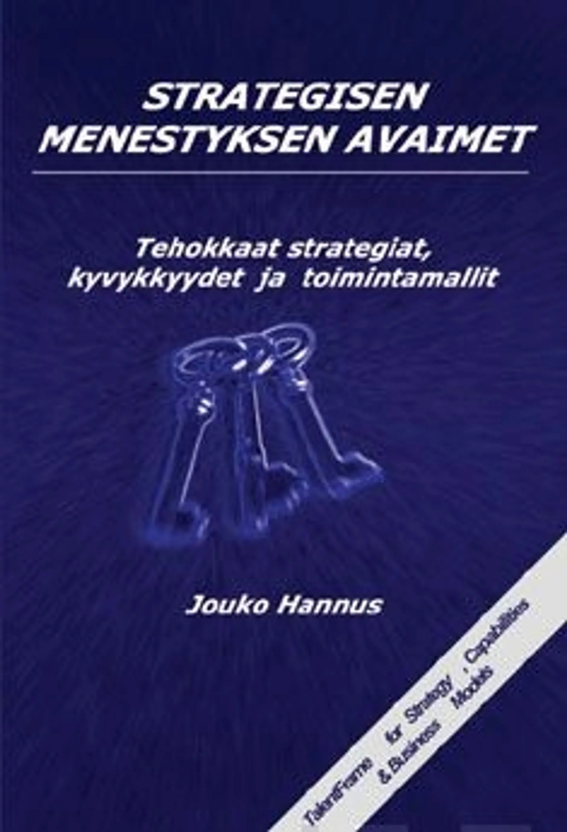 Hannus, Strategisen menestyksen avaimet