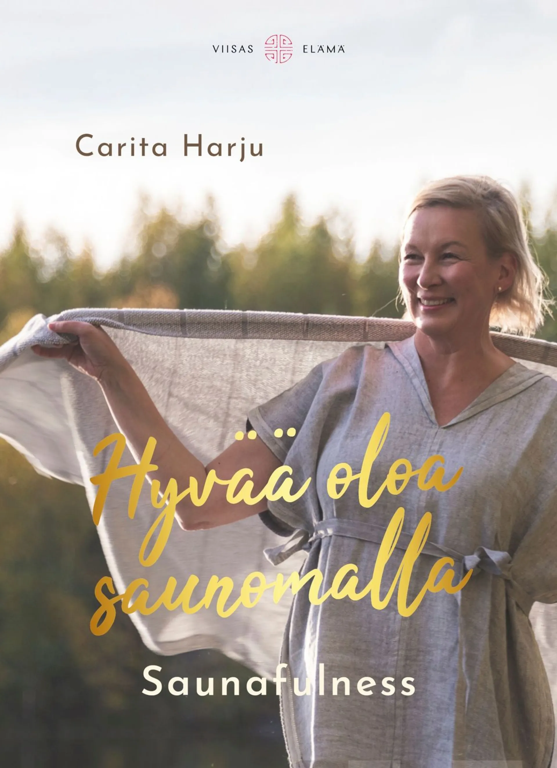 Harju, Hyvää oloa saunomalla - Saunafulness