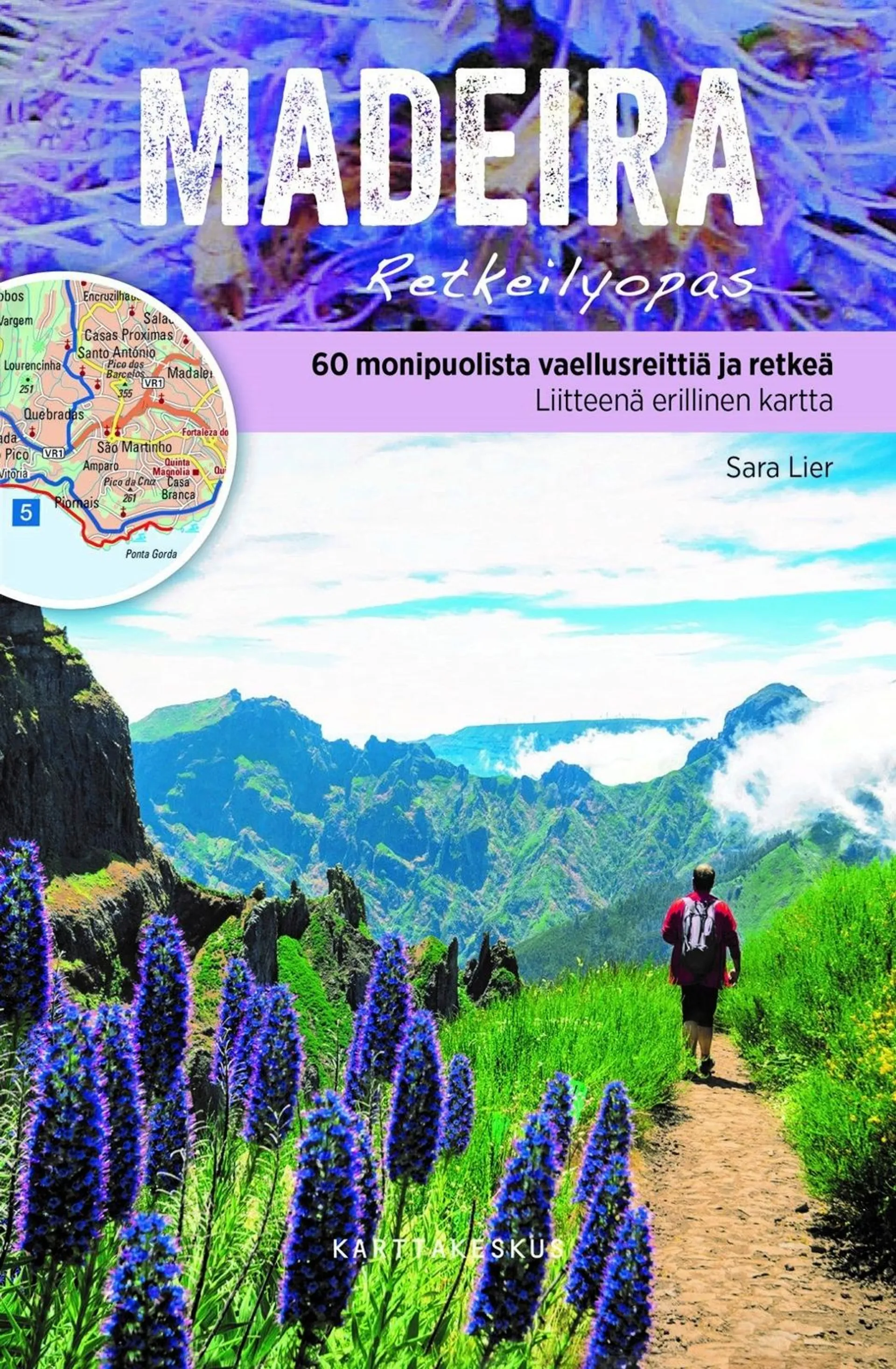 Lier, Madeira retkeilyopas (+kartta) - 60 monipuolista vaellusreittiä ja retkeä