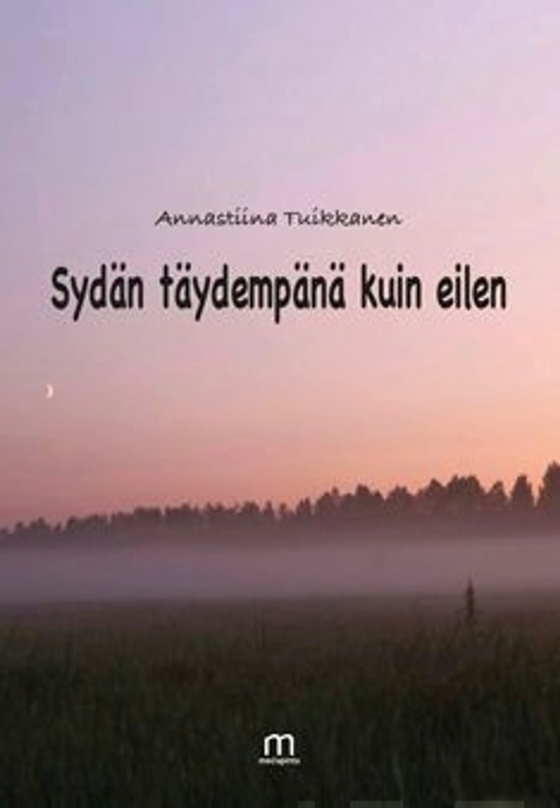 Tuikkanen, Sydän täydempänä kuin eilen