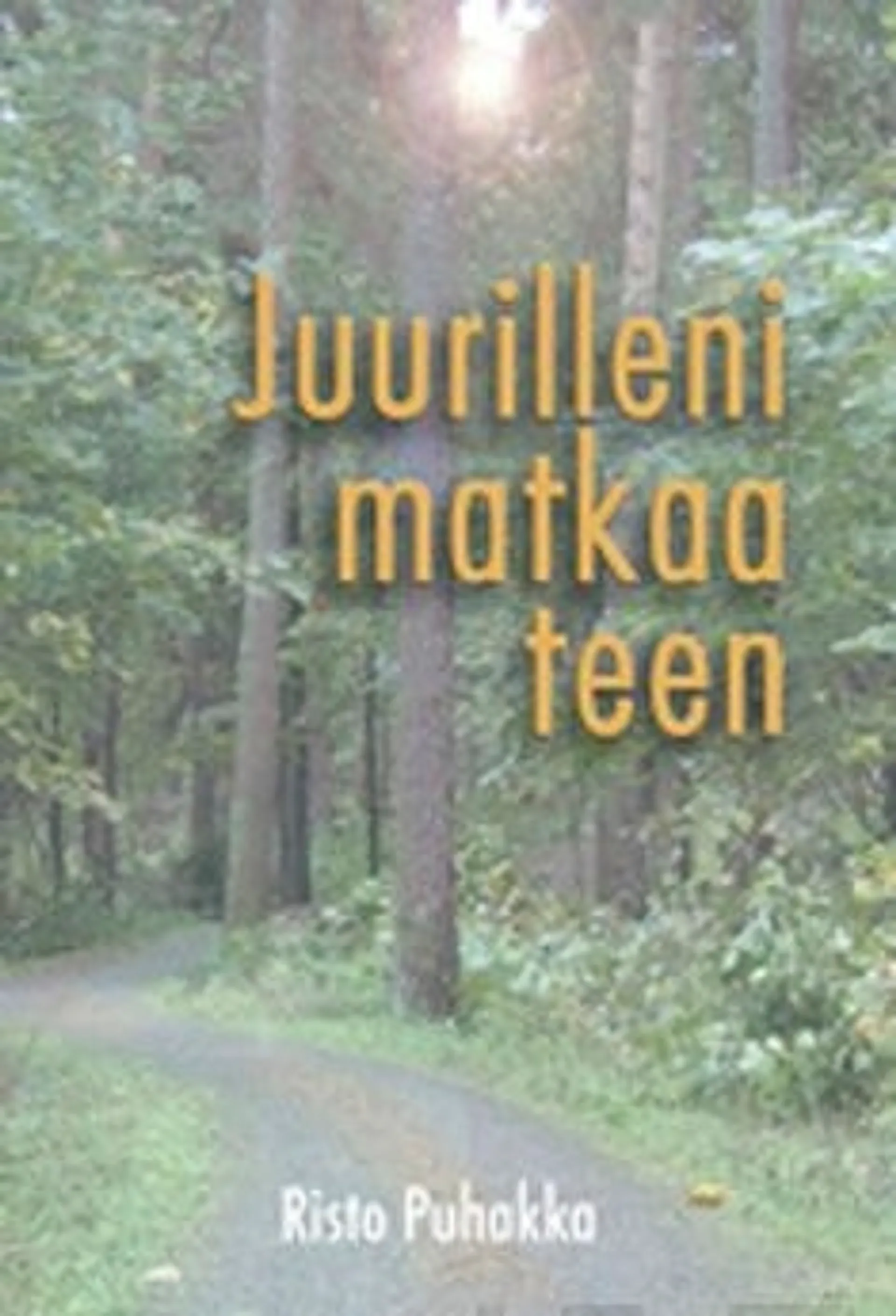 Puhakka, Juurilleni matkaa teen - runoja