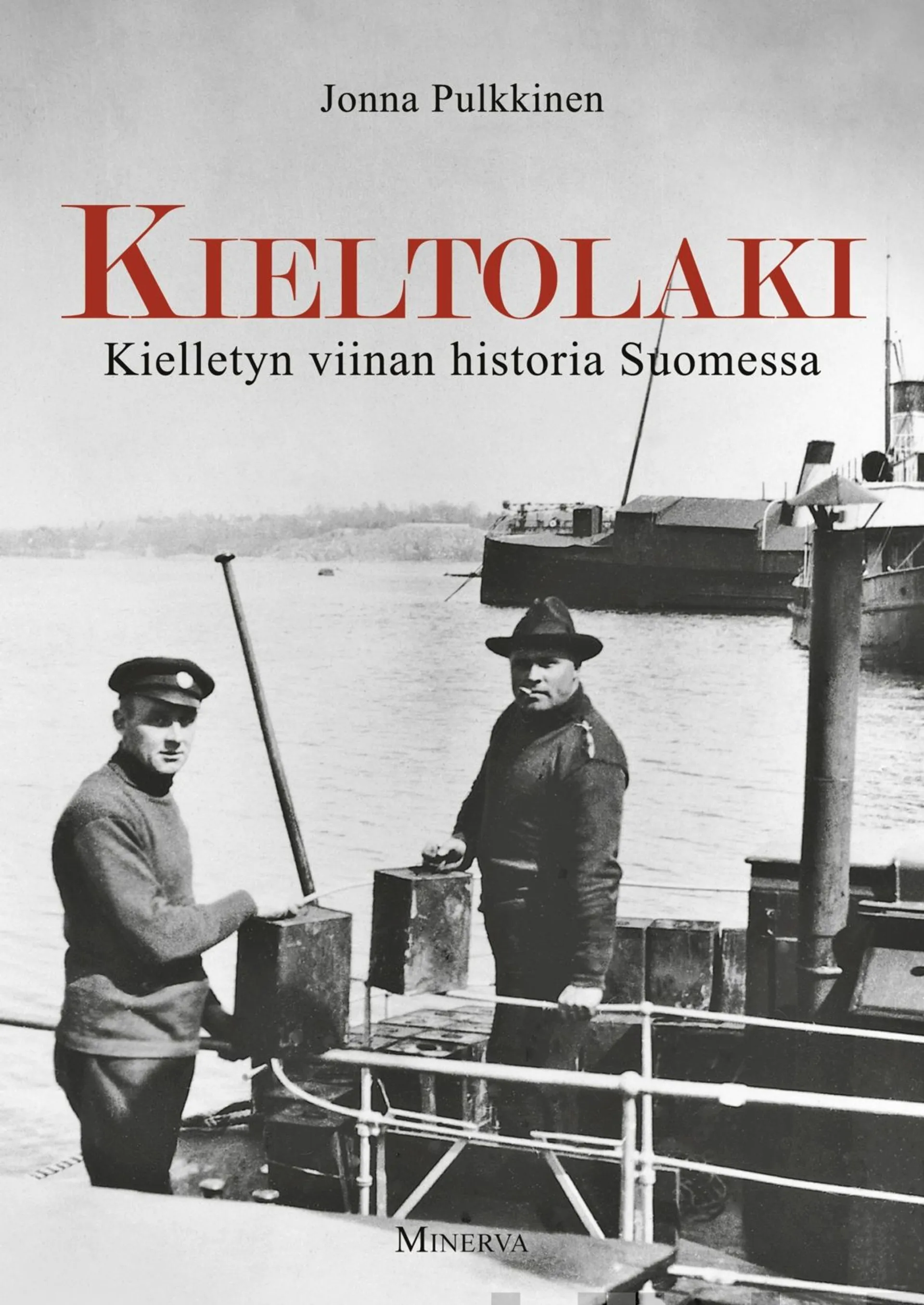 Pulkkinen, Kieltolaki - Kielletyn viinan historia Suomessa