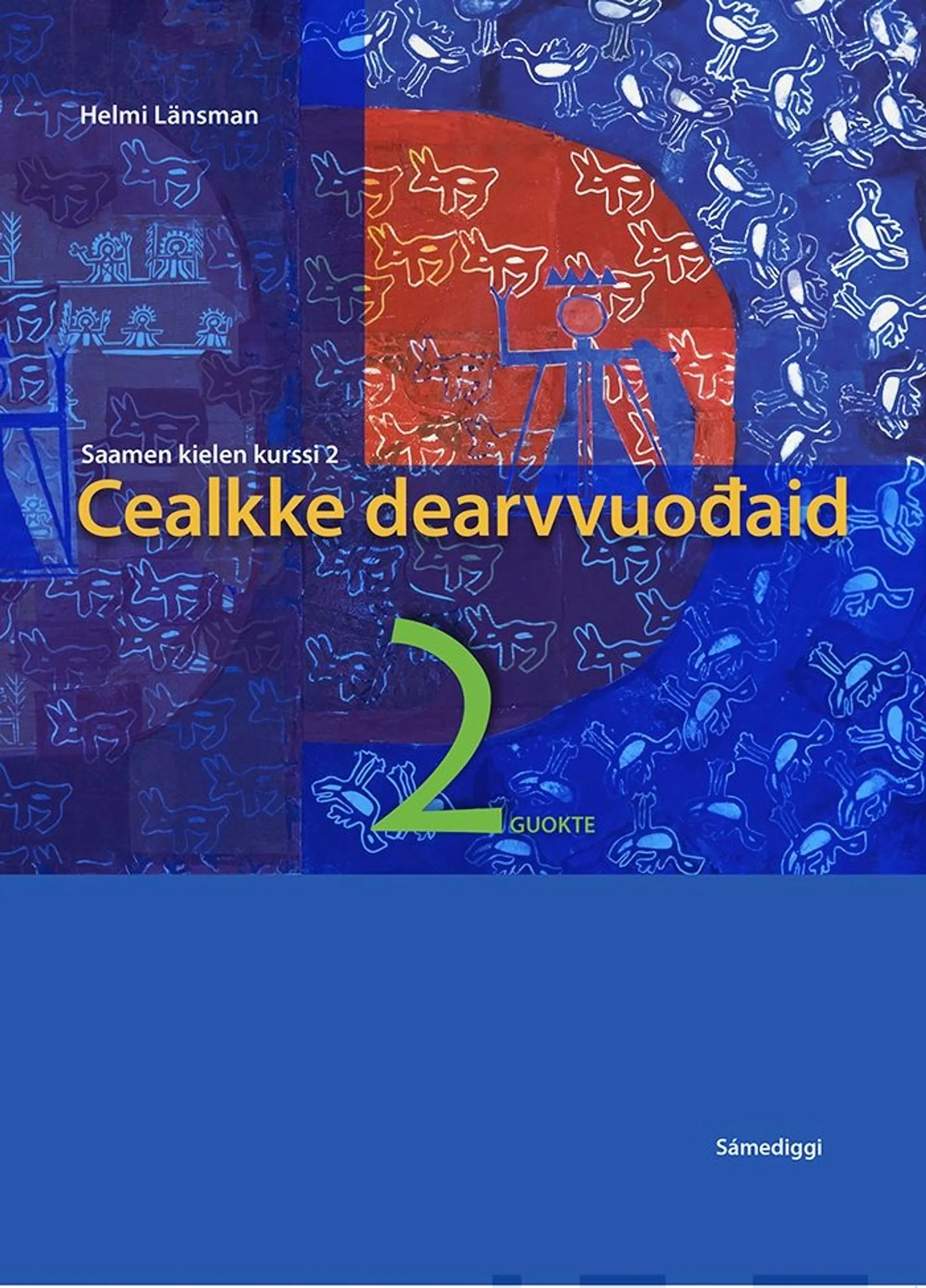 Länsman, Cealkke Dearvvuodaid 2