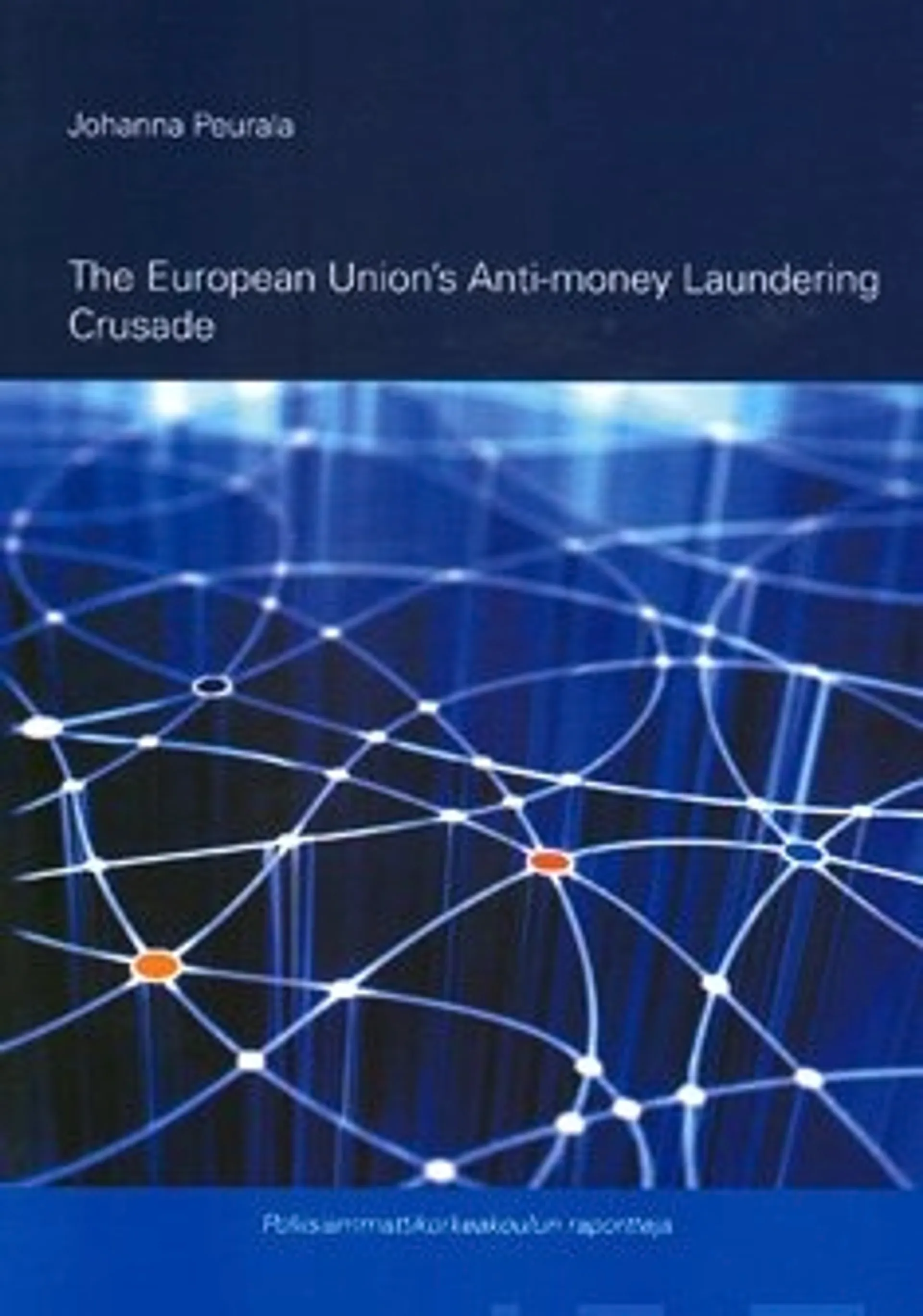 The European Union's anti-money laundering crusade