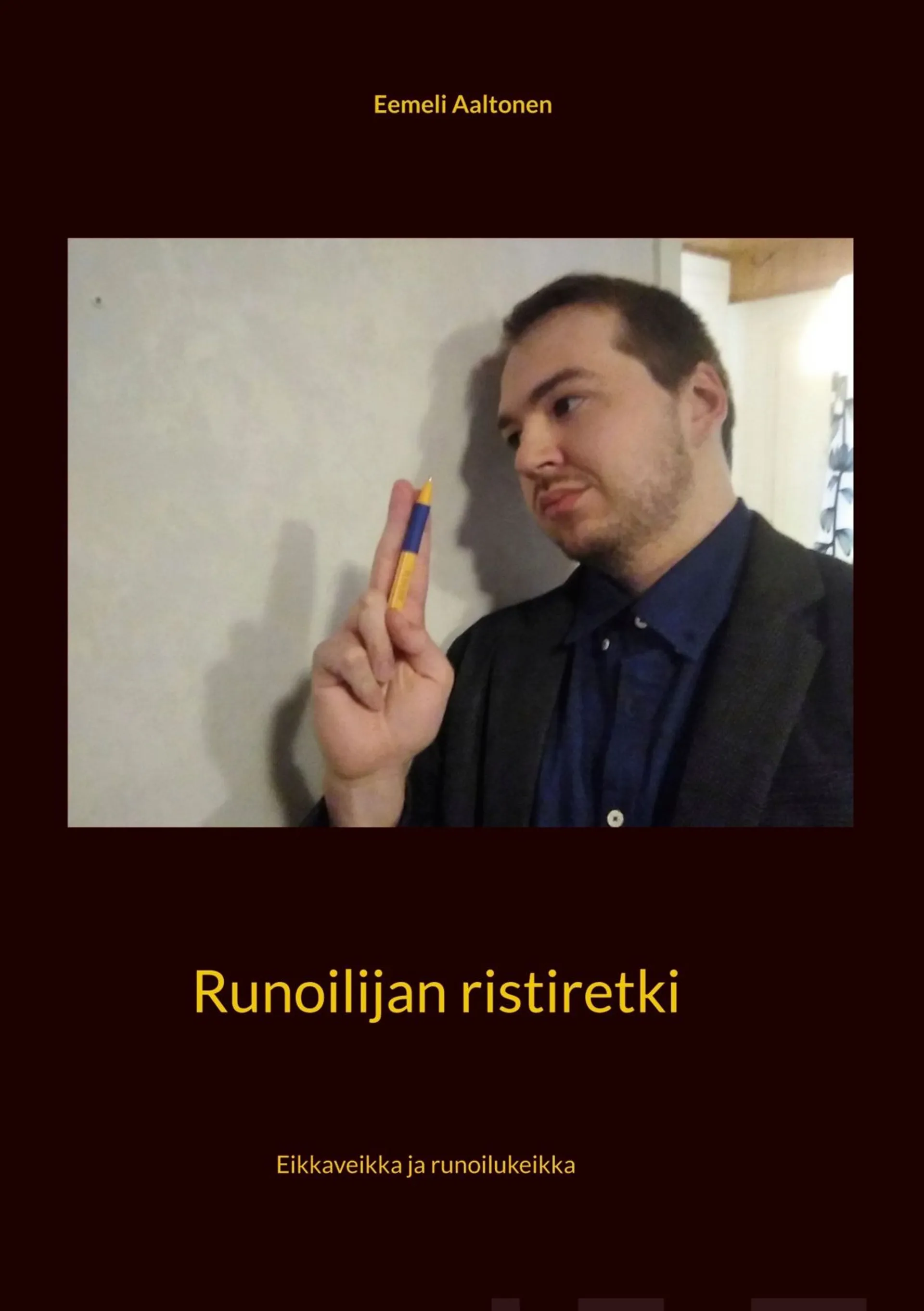 Aaltonen, Runoilijan ristiretki - Eikkaveikka ja runoilukeikka