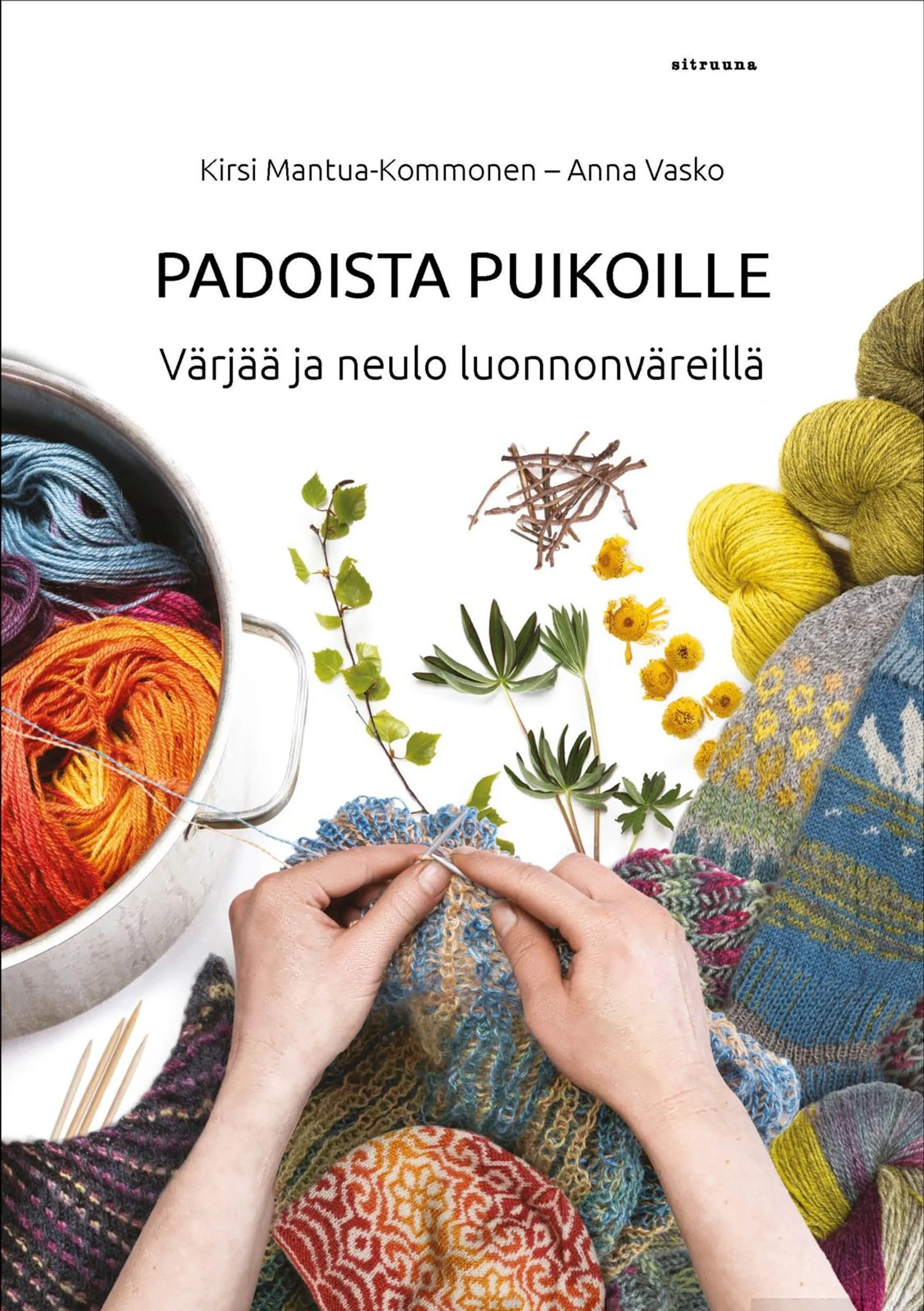 Mantua-Kommonen, Padoista puikoille - Värjää ja neulo luonnonväreillä