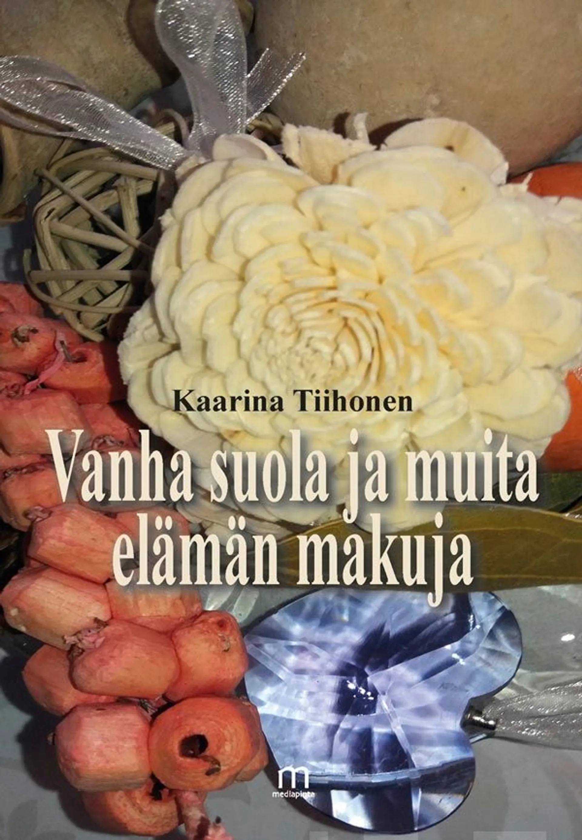 Tiihonen, Vanha suola ja muita elämän makuja - runoja