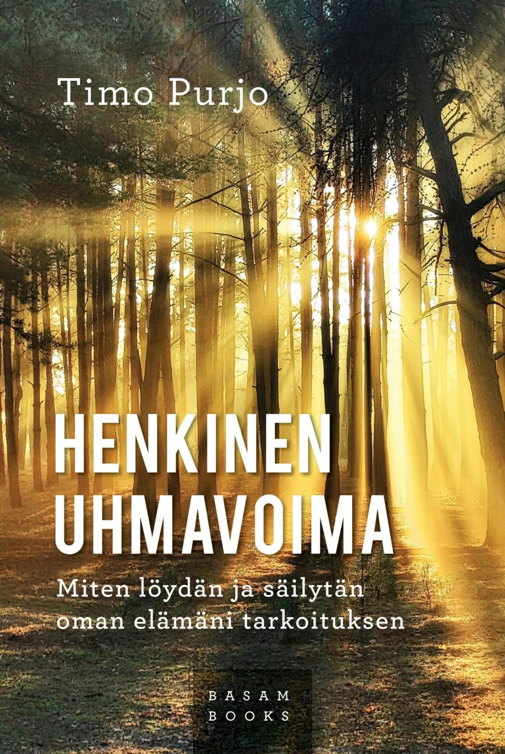 Purjo, Henkinen uhmavoima - Miten löydän ja säilytän oman elämäni tarkoituksen