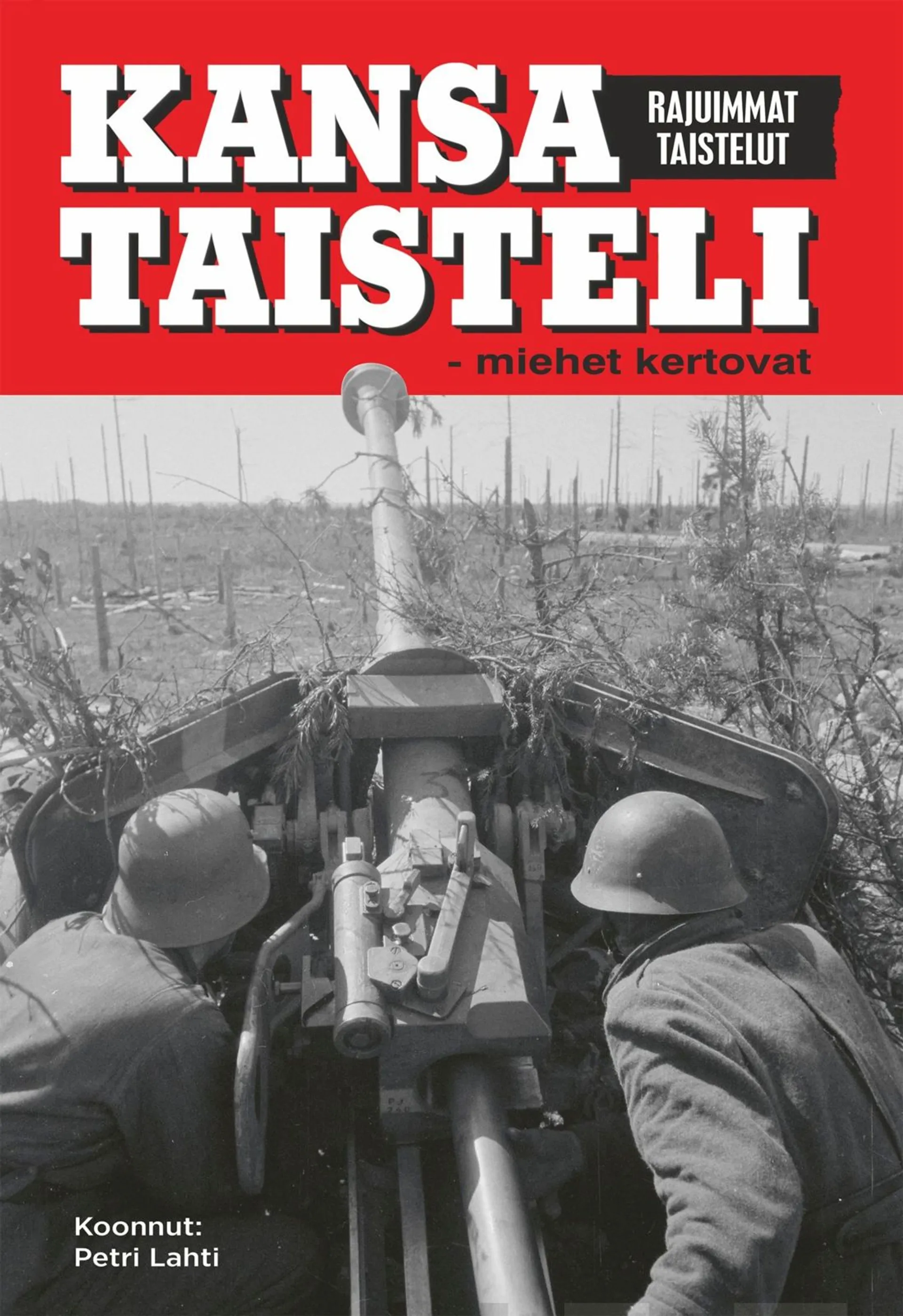 Kansa taisteli - Rajuimmat taistelut