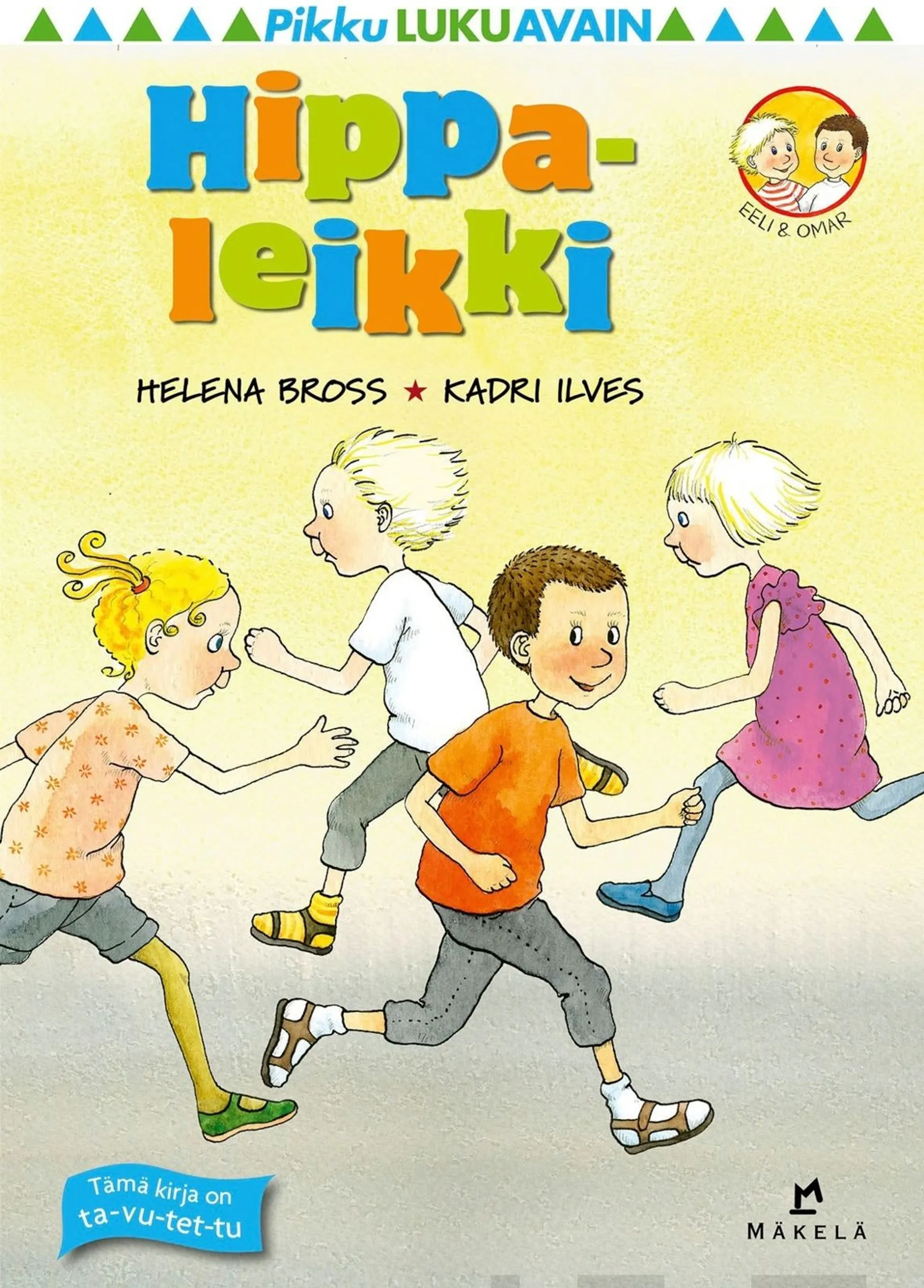 Bross, Hippaleikki - Ta-vu-tet-tu, pienaakkoset