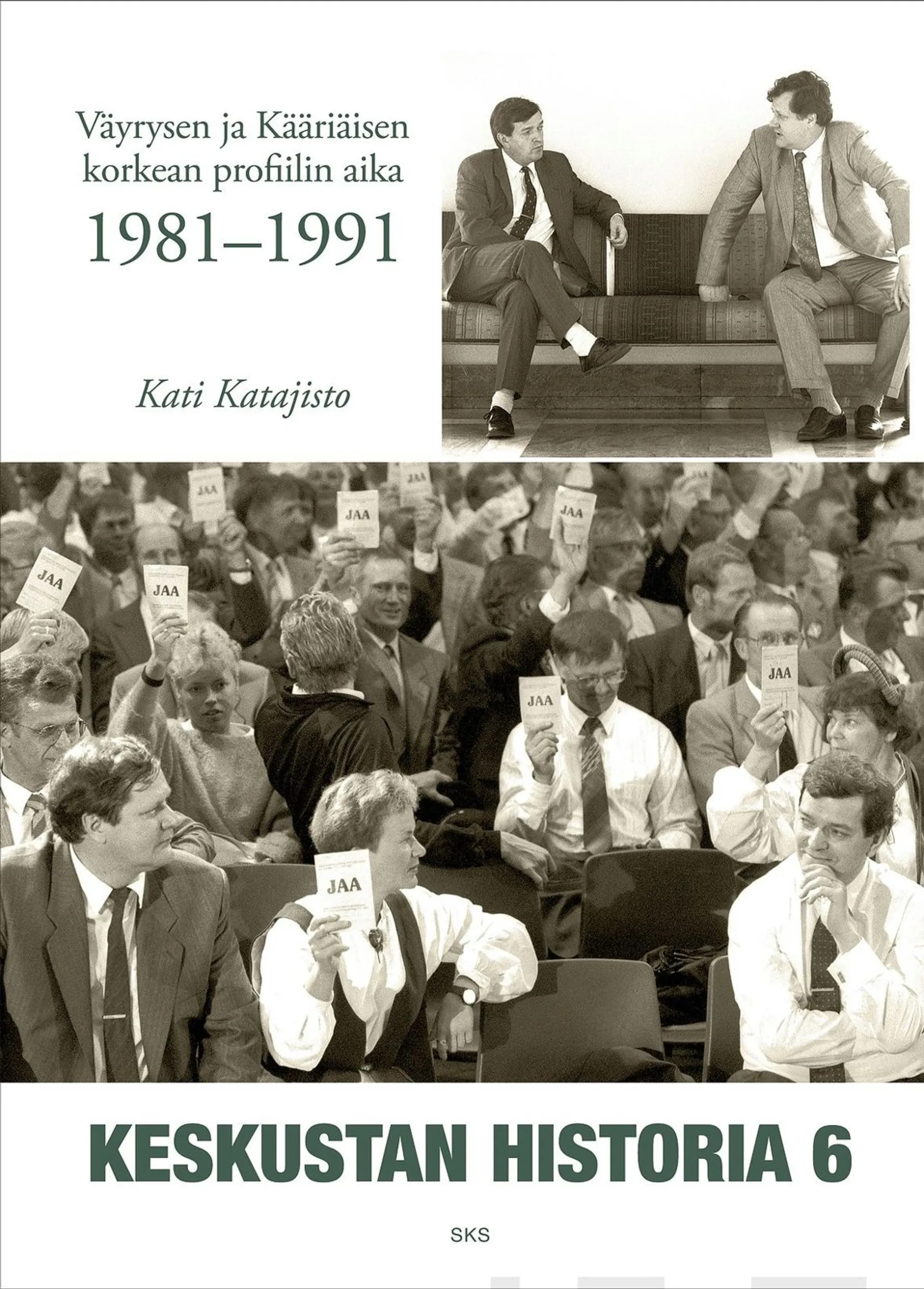 Katajisto, Väyrysen ja Kääriäisen korkean profiilin aika 1981-1991 - Keskustan historia 6