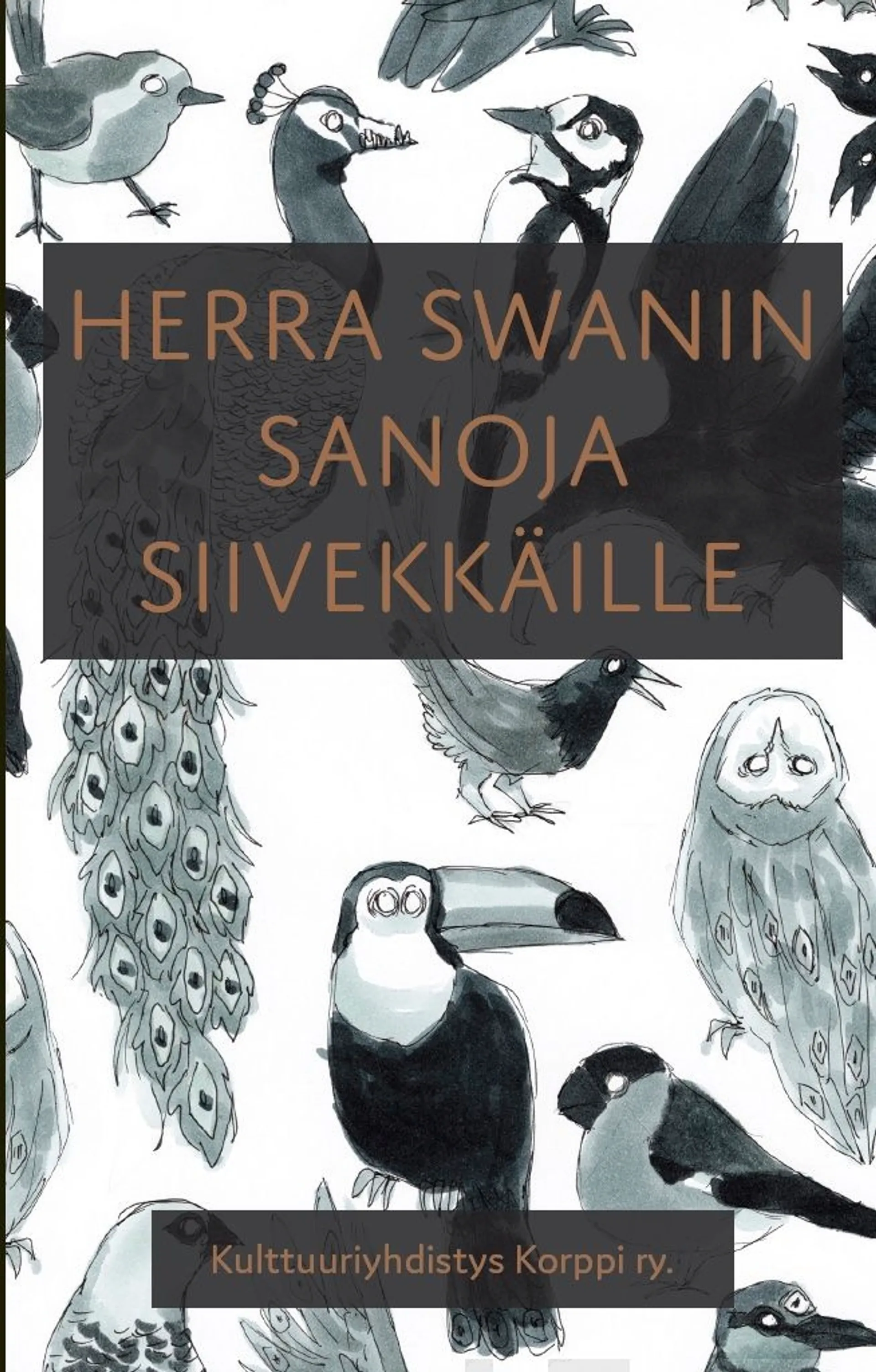 Herra Swanin sanoja siivekkäille