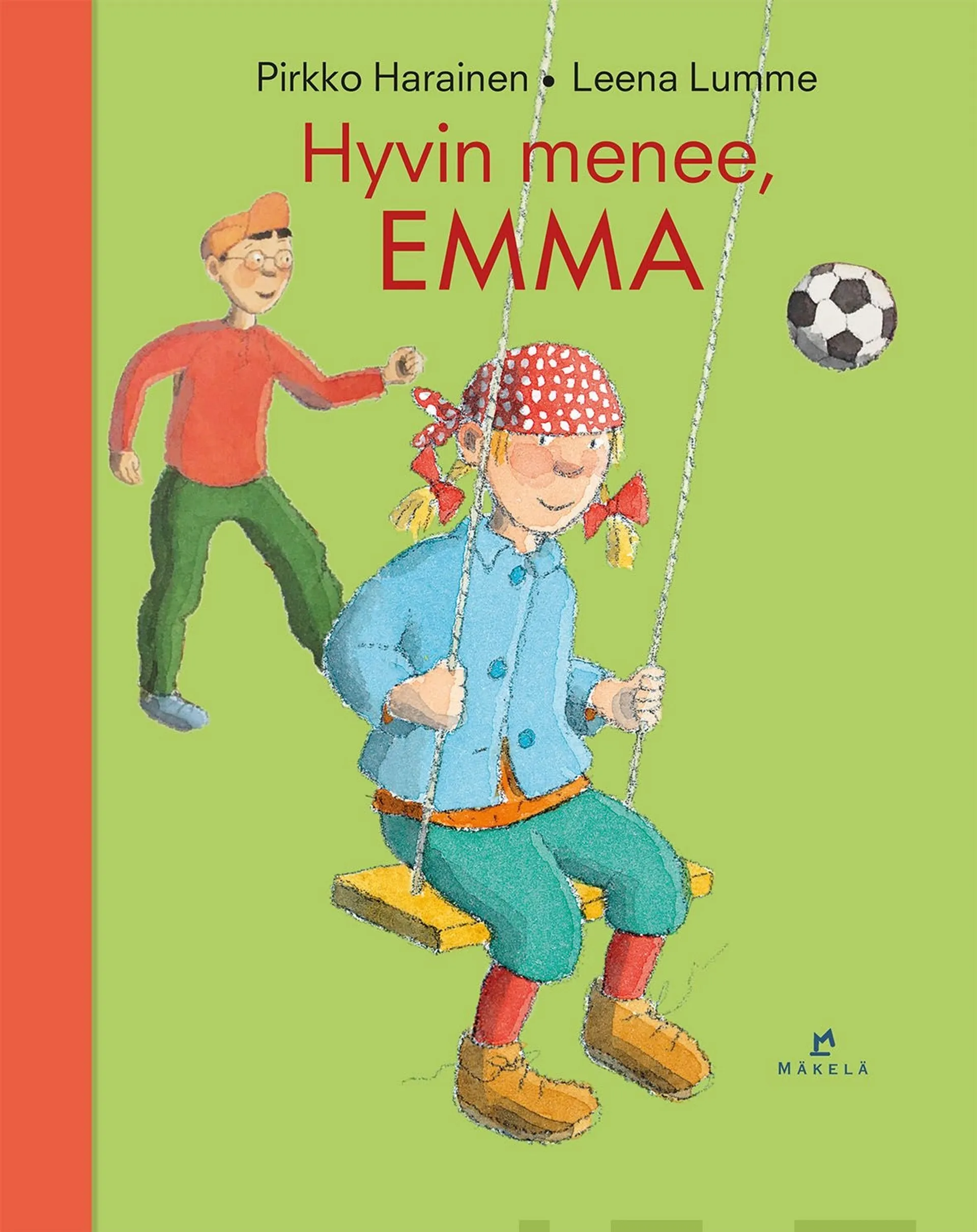 Harainen, Hyvin menee, Emma