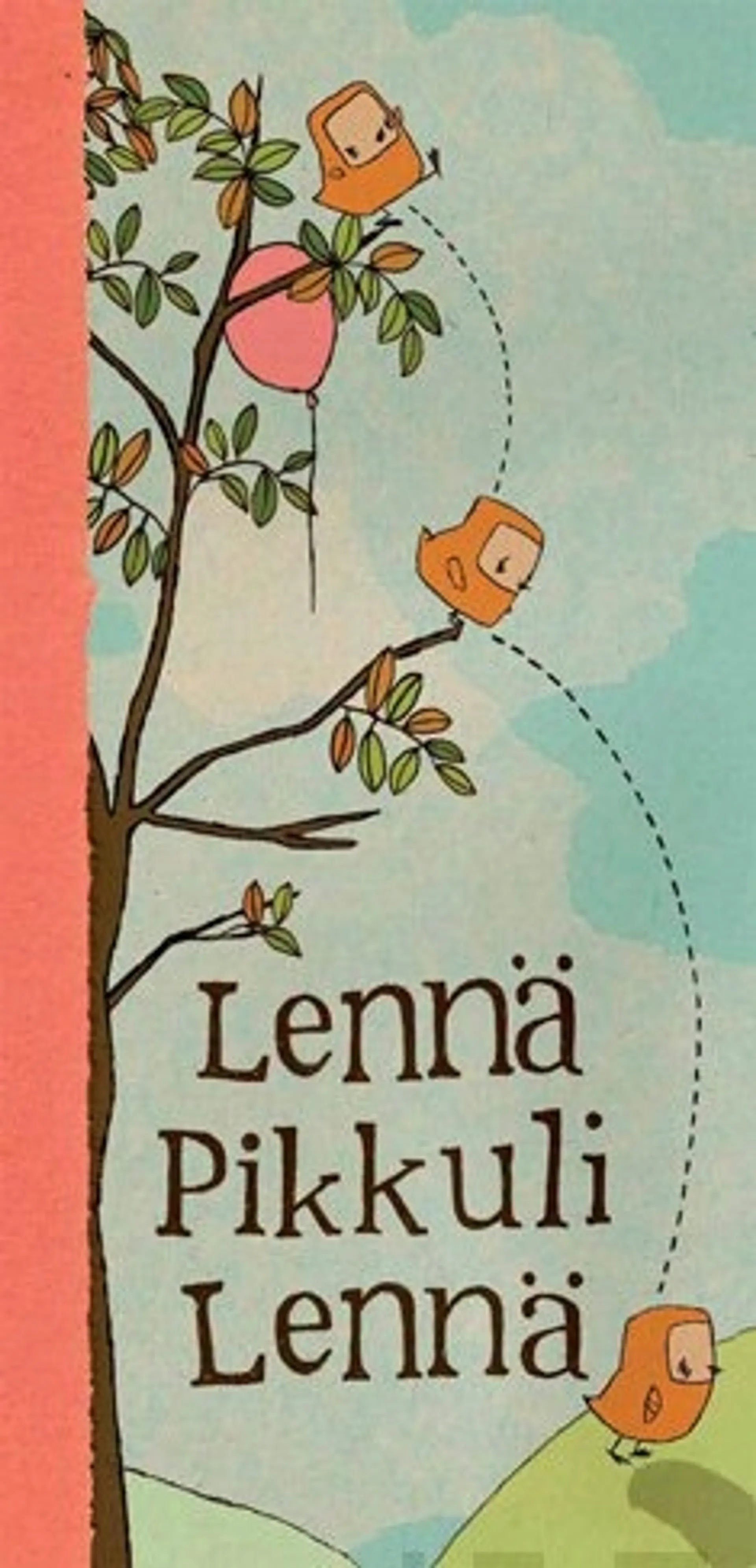 Lennä Pikkuli, lennä!