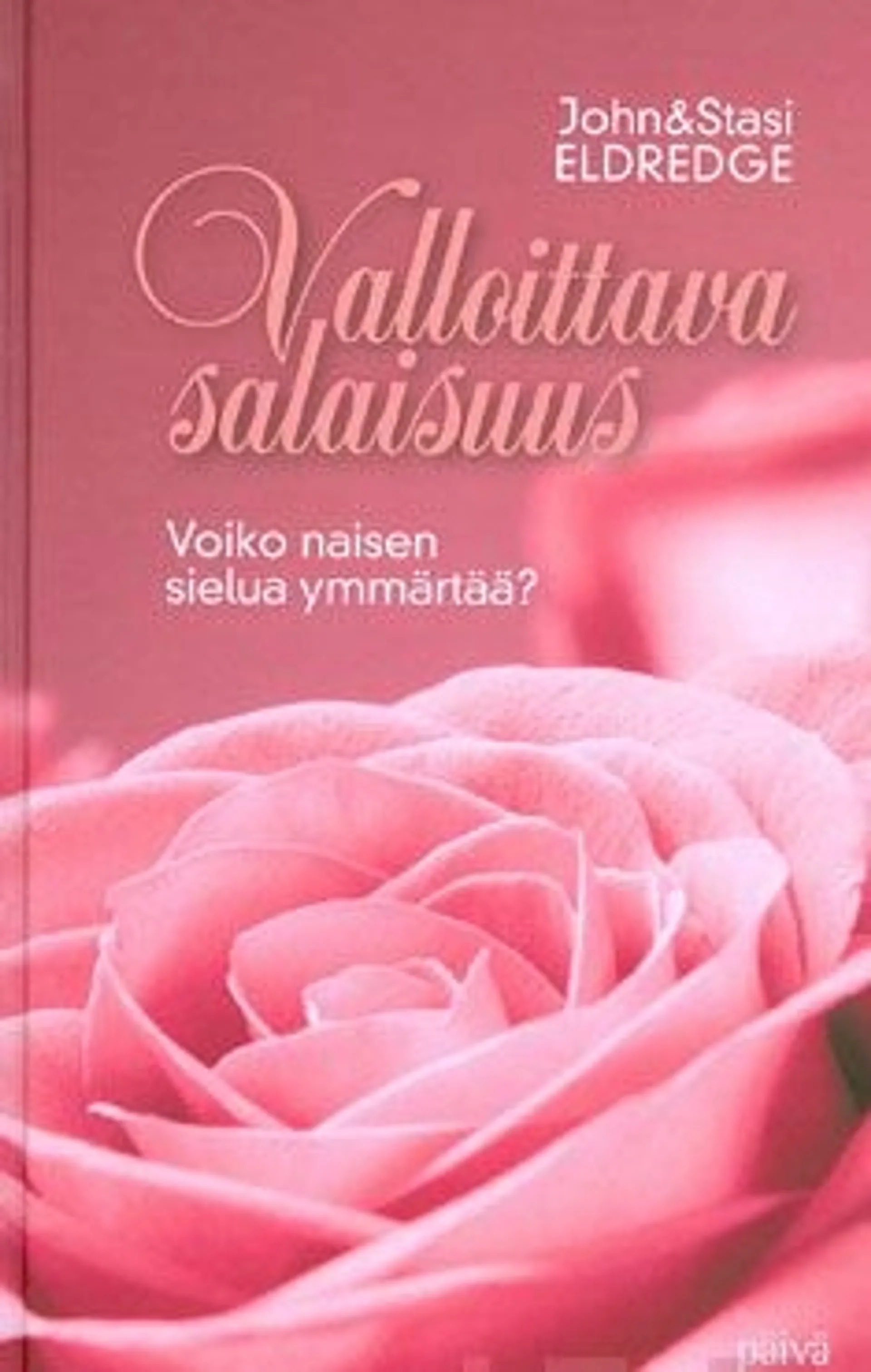 Eldredge, Valloittava salaisuus - voiko naisen sielua ymmärtää?