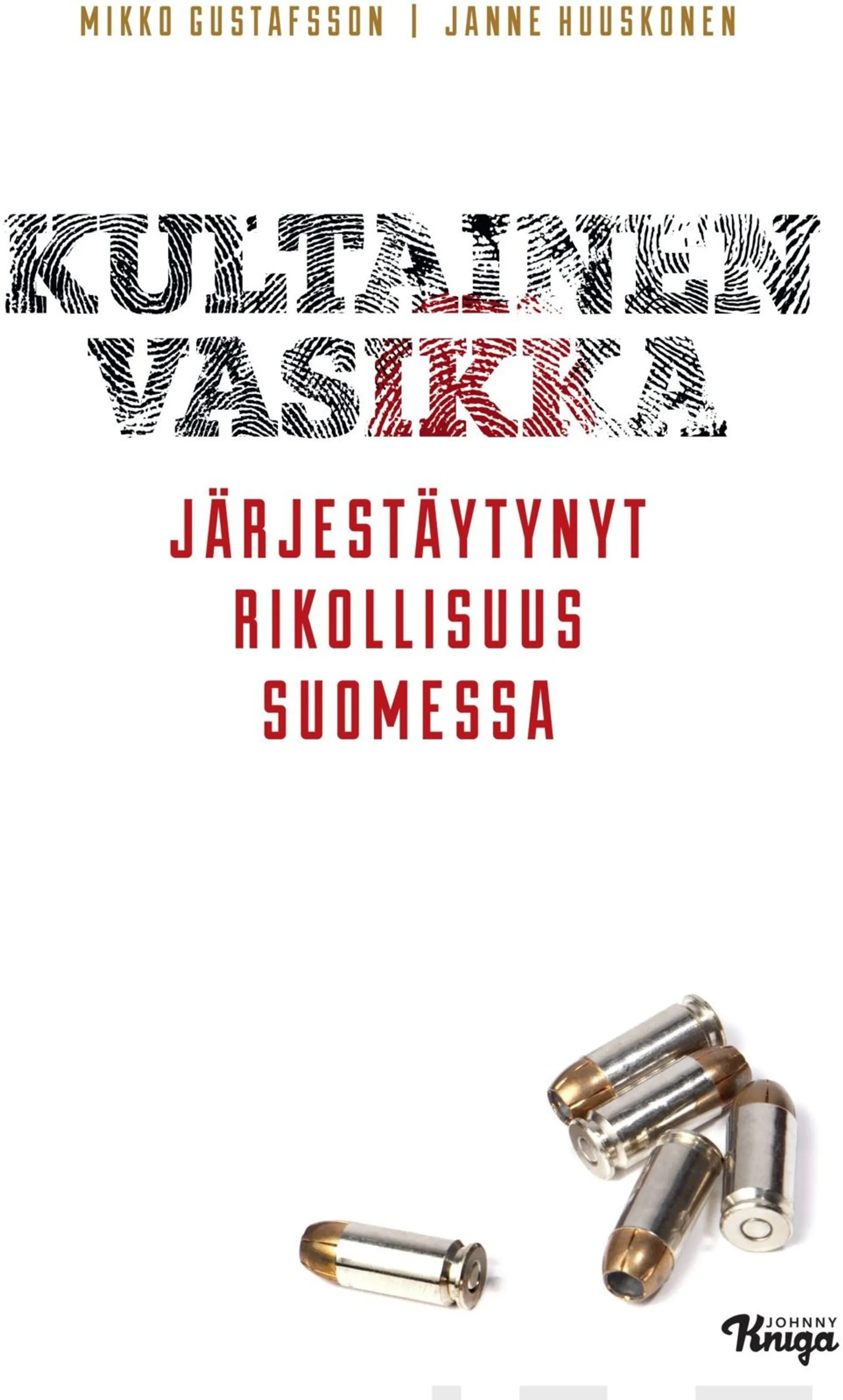 Gustafsson, Kultainen vasikka - Järjestäytynyt rikollisuus Suomessa