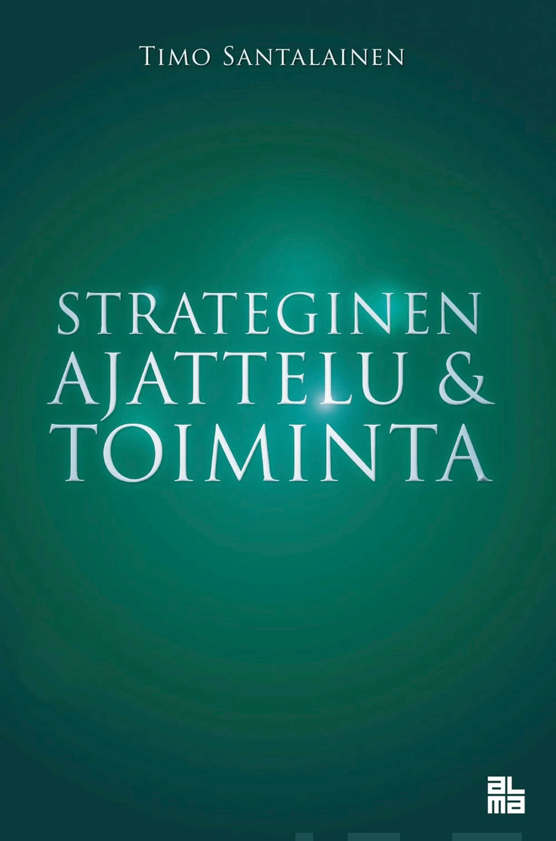 Santalainen, Strateginen ajattelu & toiminta