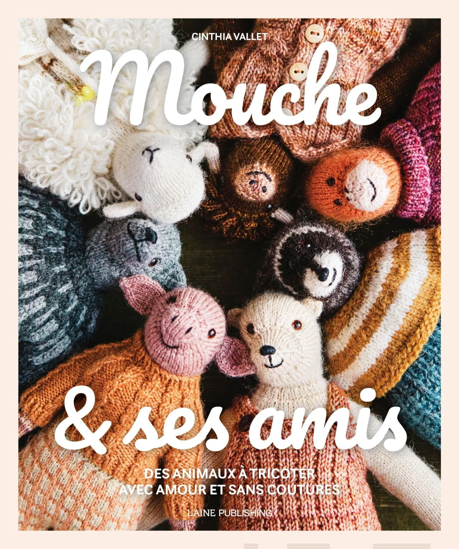 Vallet, Mouche & ses amis - Des animaux à tricoter avec amour et sans coutures
