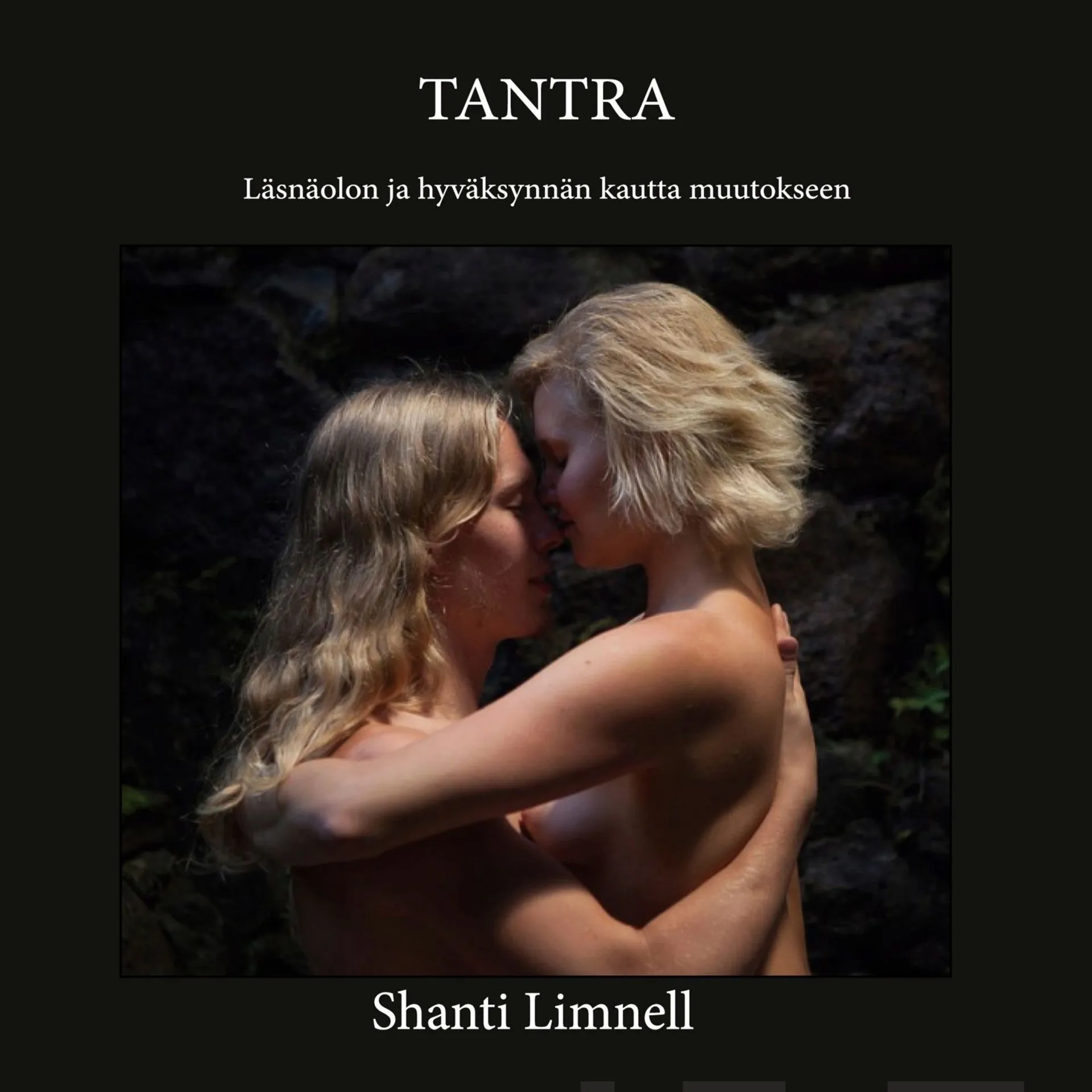 Limnell, Tantra - Läsnäolon ja hyväksynnän kautta muutokseen