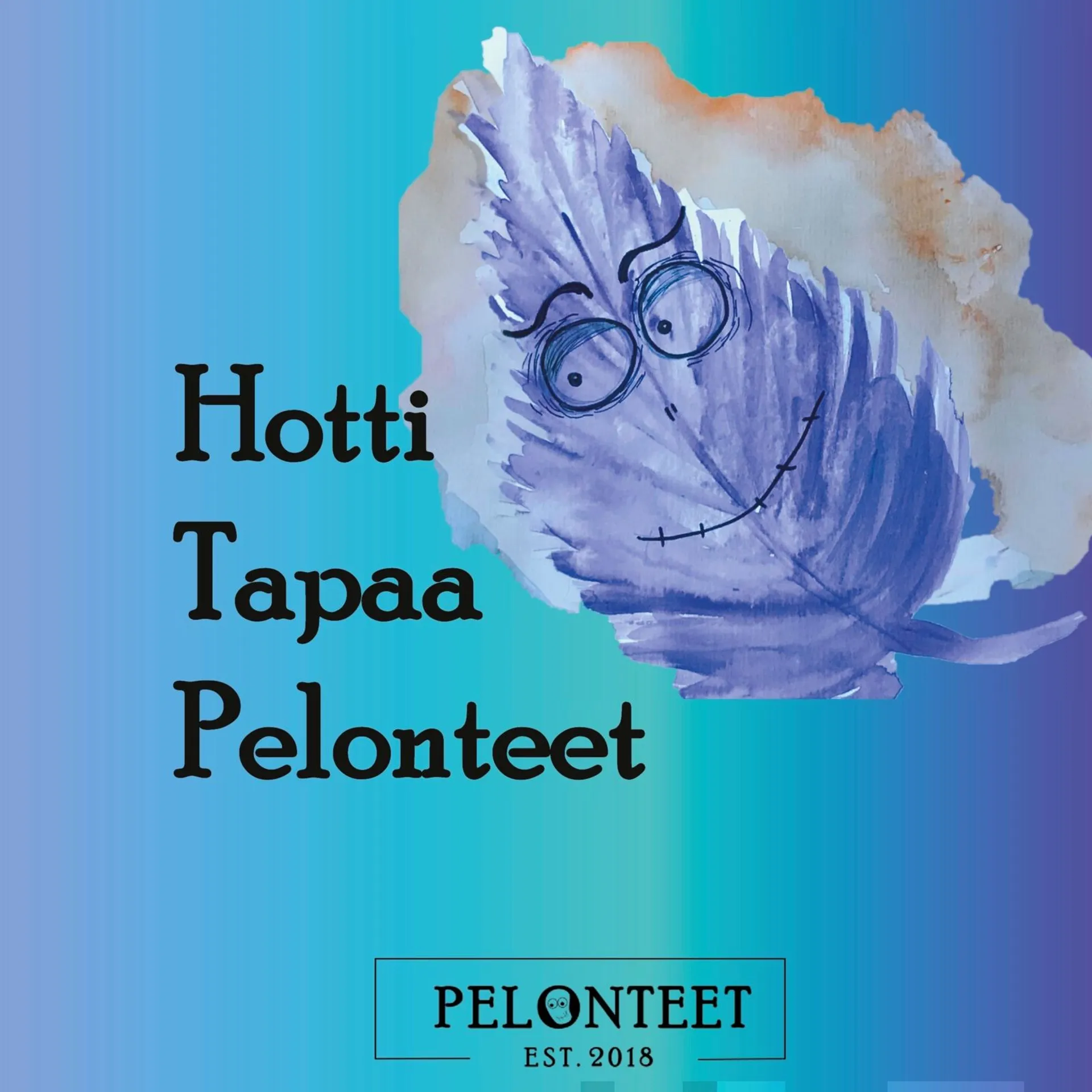 Autio, Hotti Tapaa Pelonteet