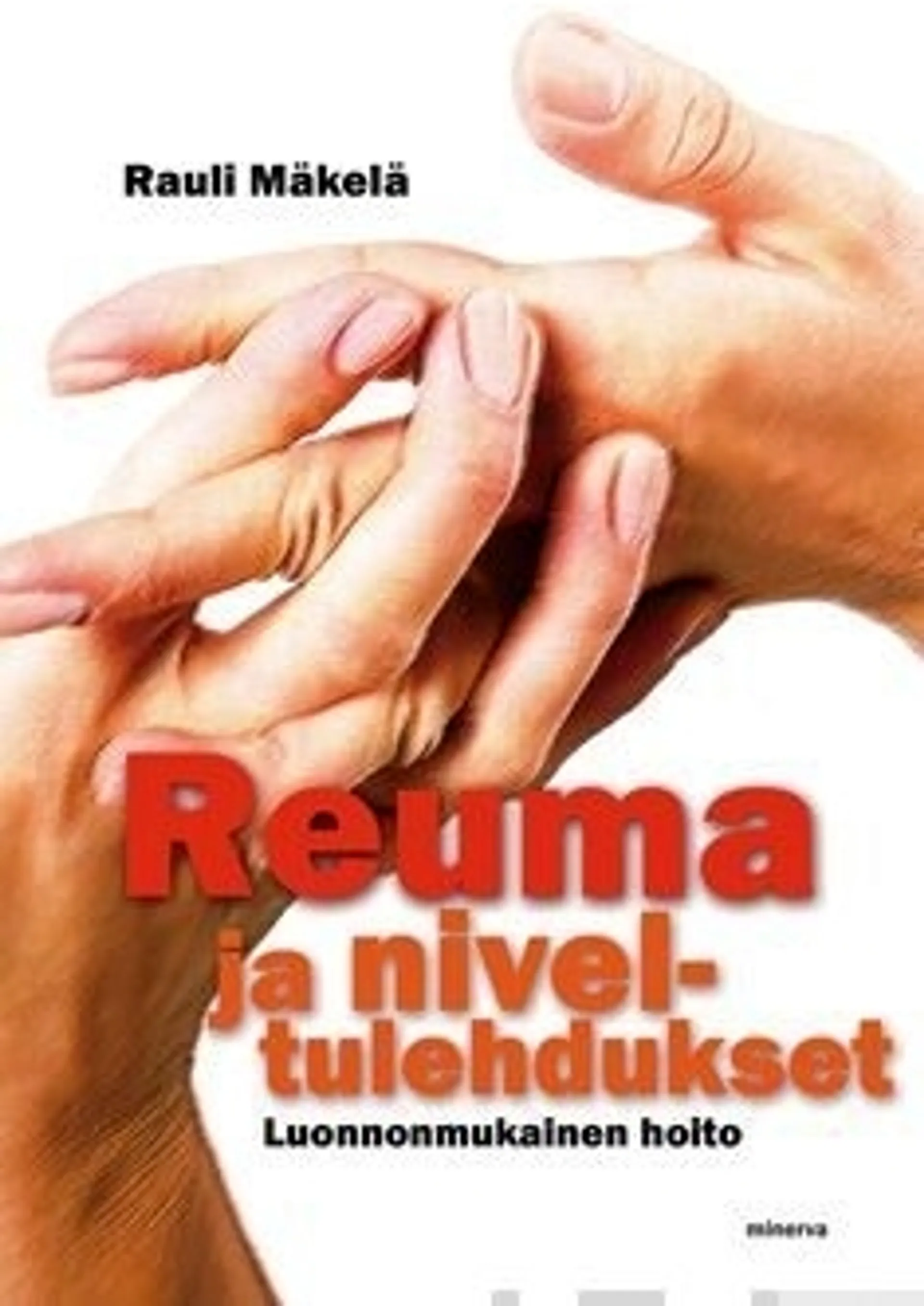 Mäkelä, Reuma ja niveltulehdukset - Luonnonmukainen hoito